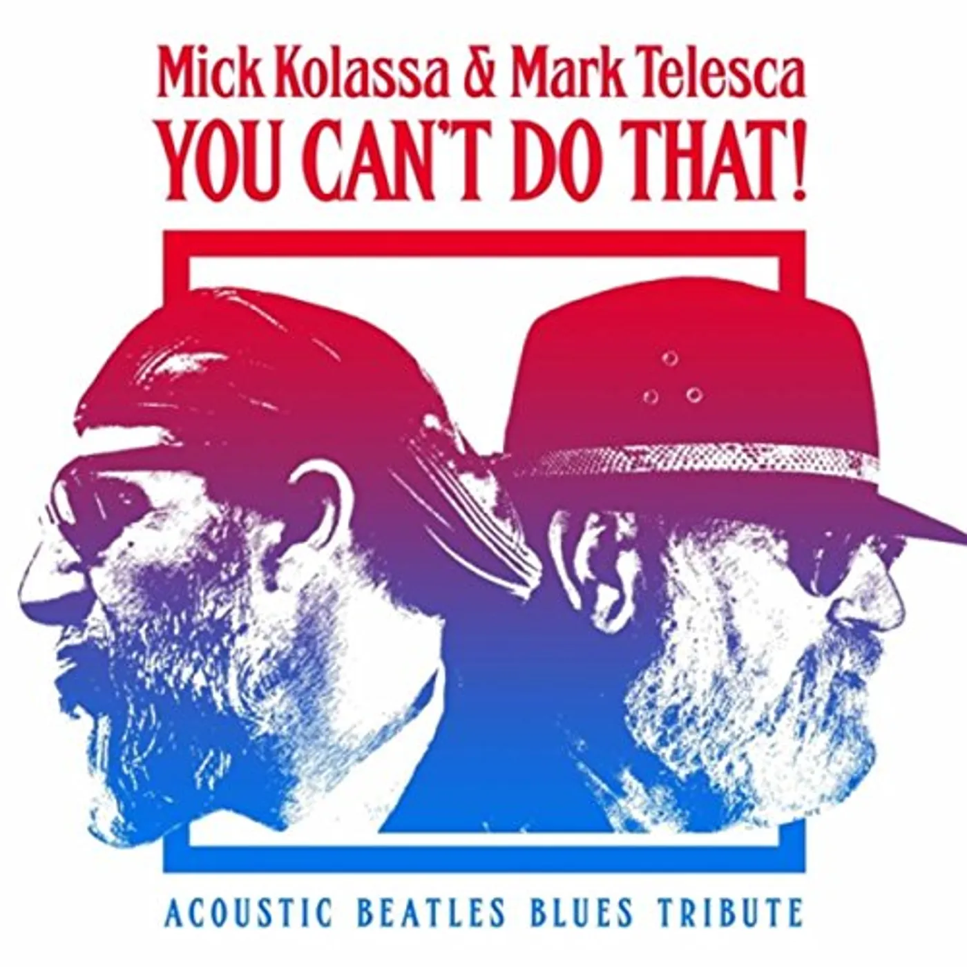 Mick Kolassa YOU CAN'T DO THAT (ACOUSTIC BLUES BEATLES TRIBUTE) CD