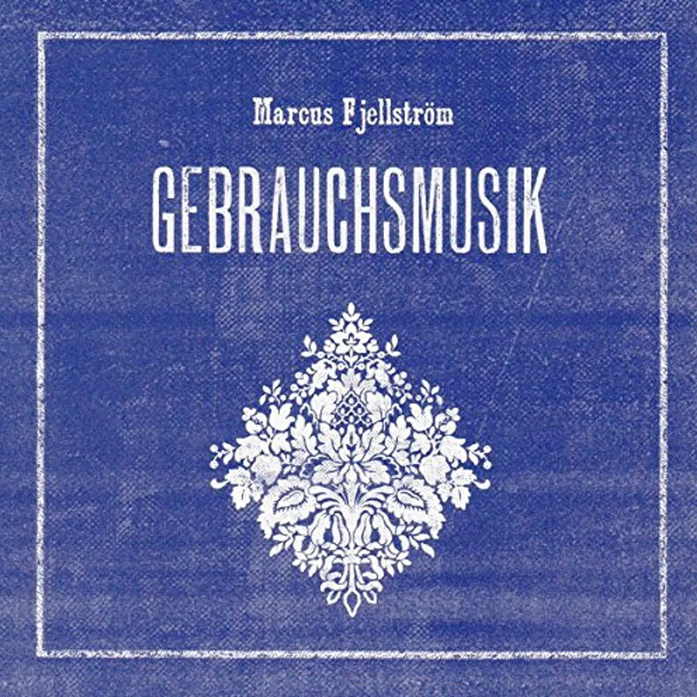 Marcus Fjellström GEBRAUCHSMUSIK CD