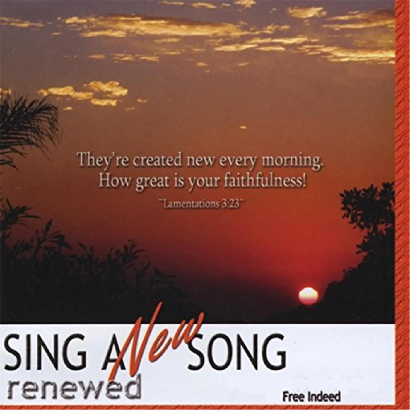 Free Indeed SING A NEW SONG: RENEWED CD