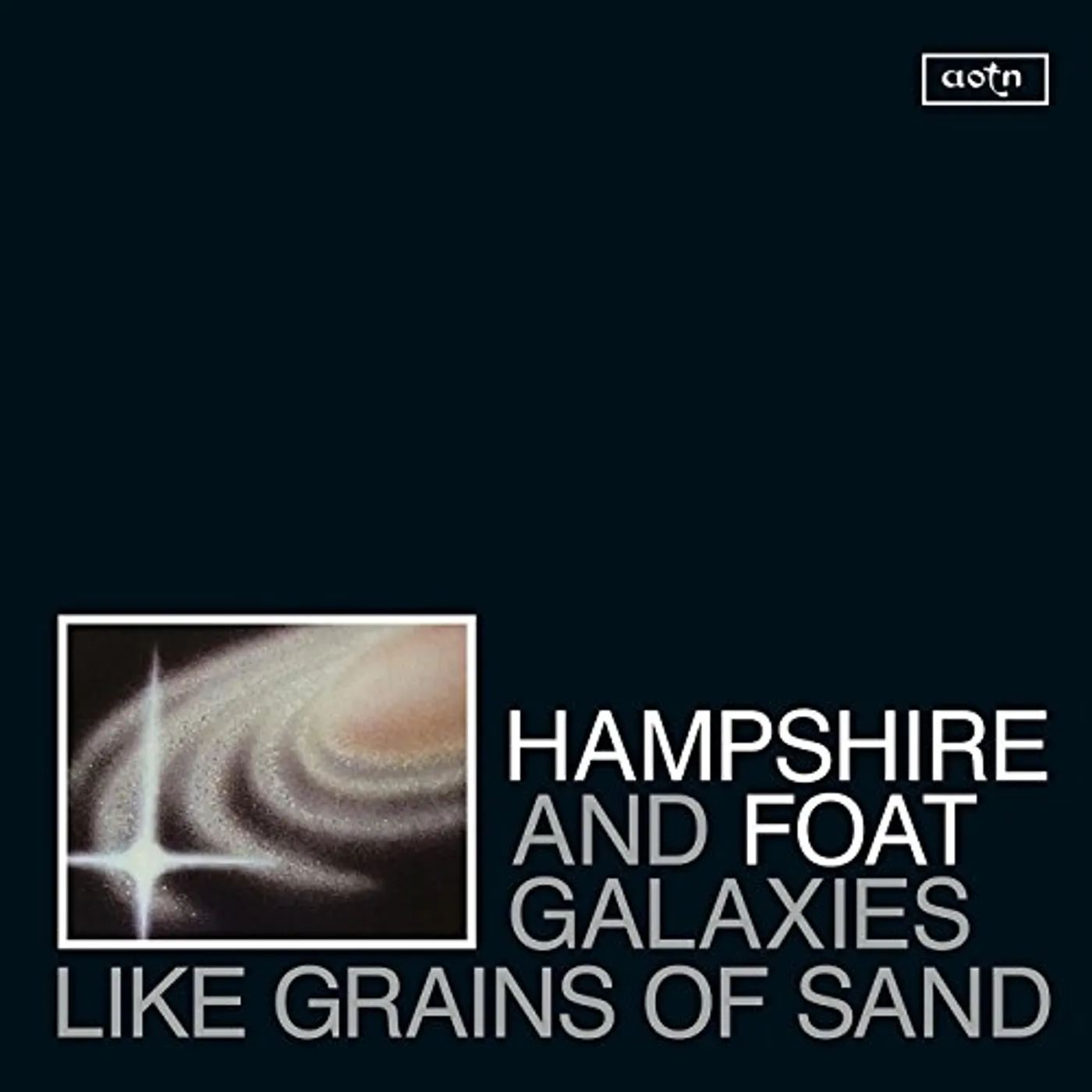 Hampshire & Foat Galaxies Like Grains of Sand Vinyl Record
