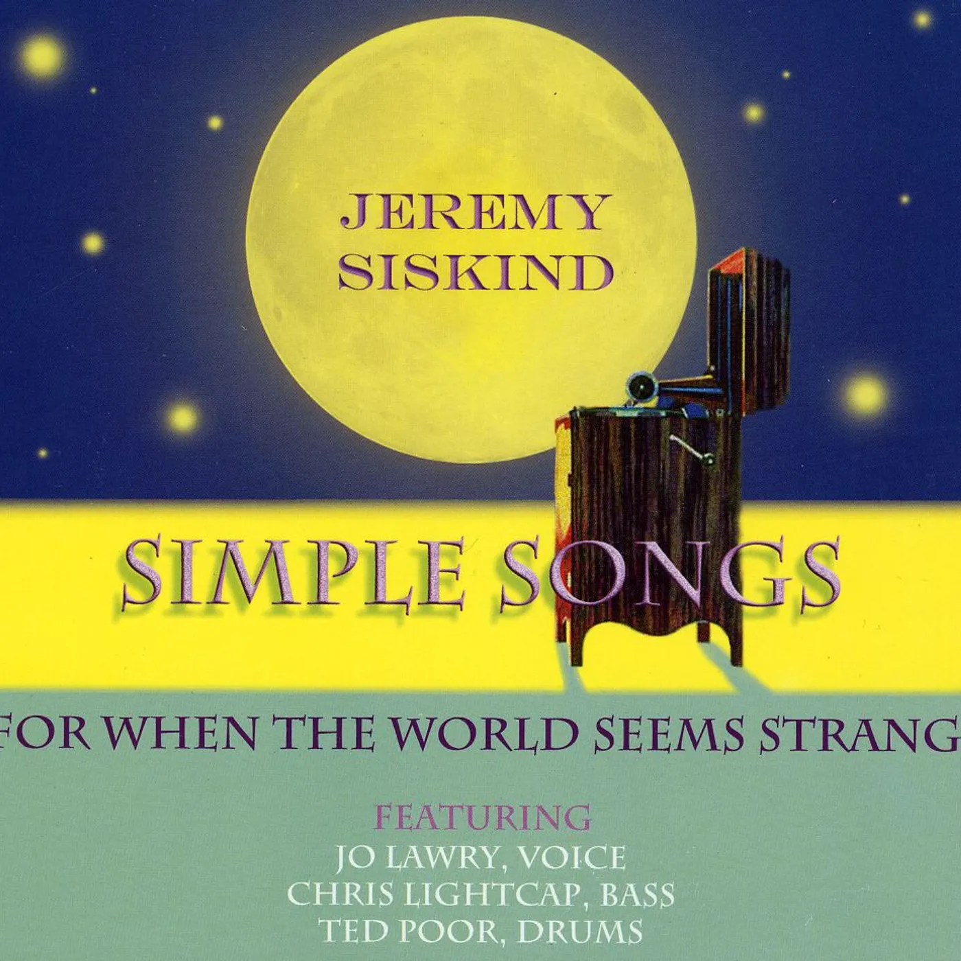 Jeremy Siskind SIMPLE SONGS (FOR WHEN THE WORLD SEEMS STRANGE) CD