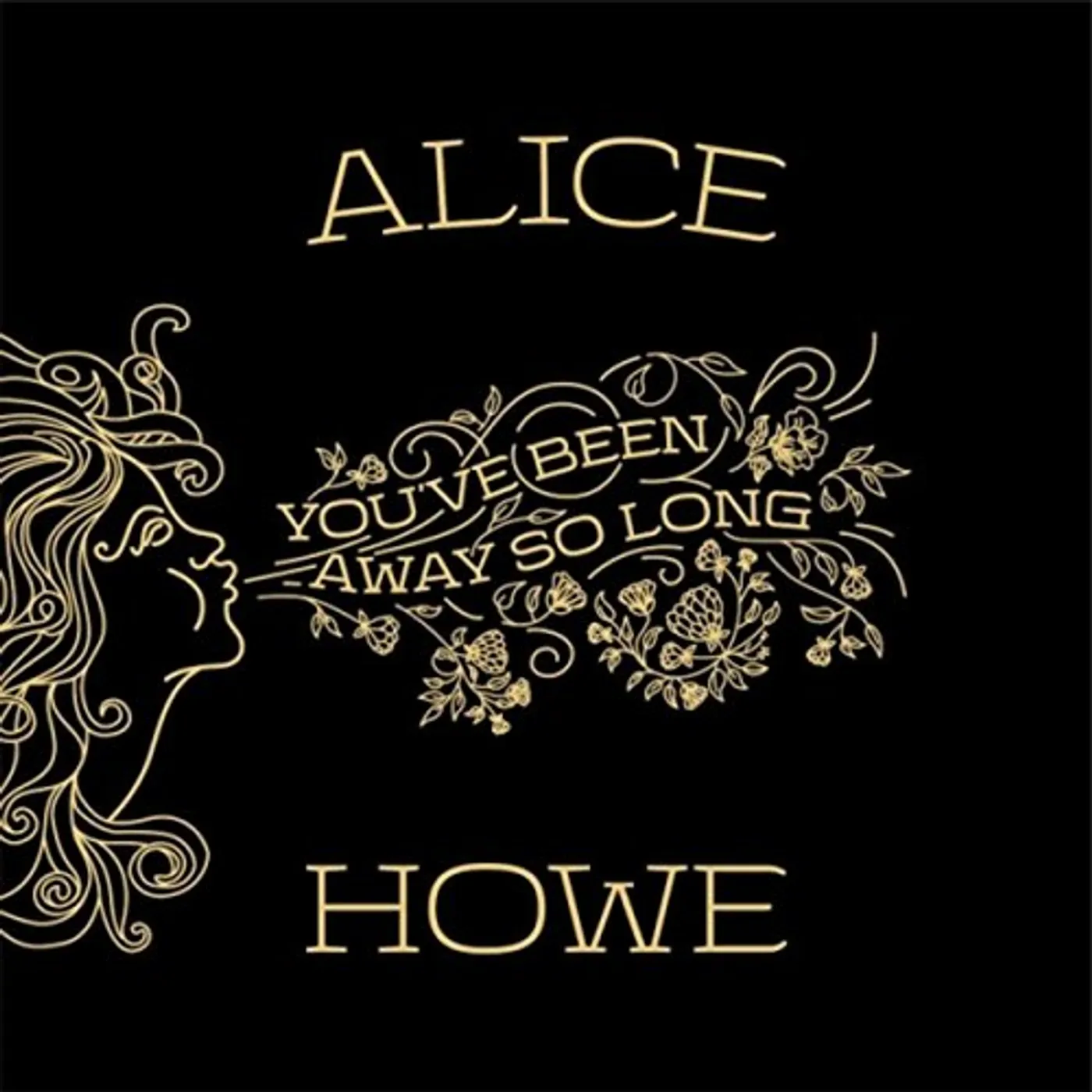 Alice Howe YOU'VE BEEN AWAY SO LONG CD