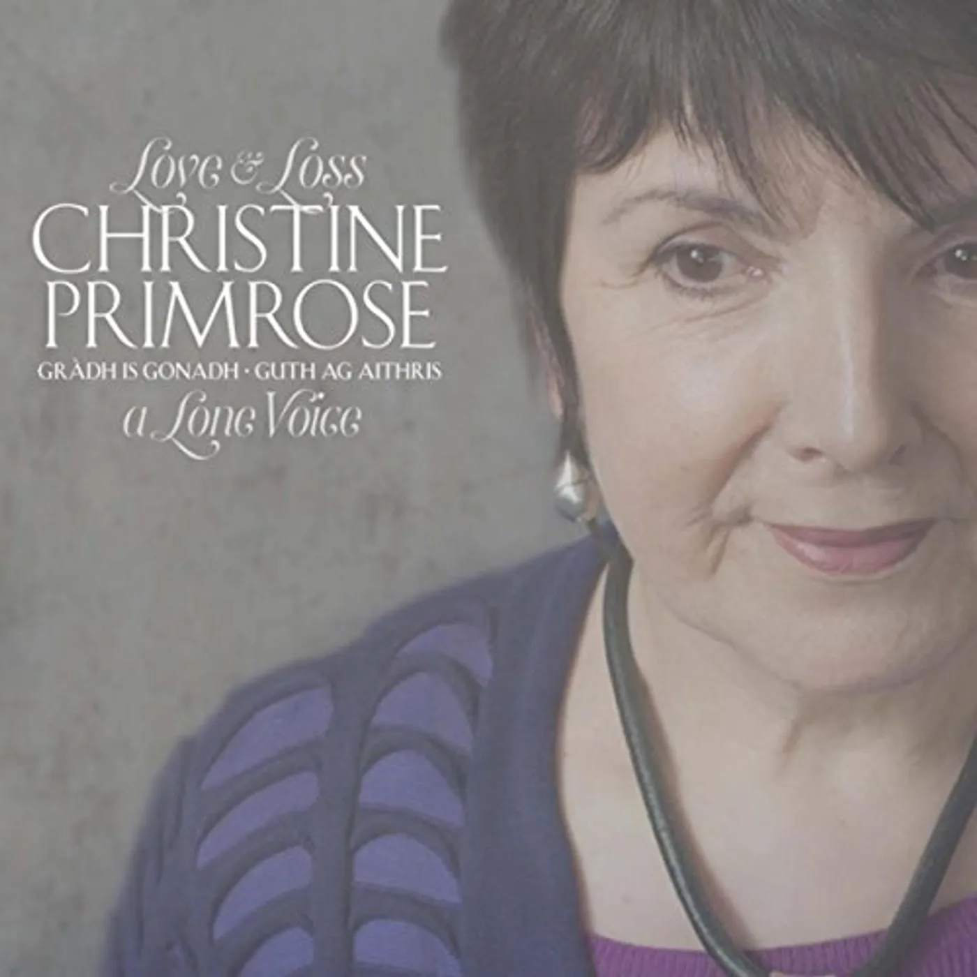Christine Primrose GRADH IS GONADH - GUTH AG AITHRIS (LOVE AND LOSS - CD