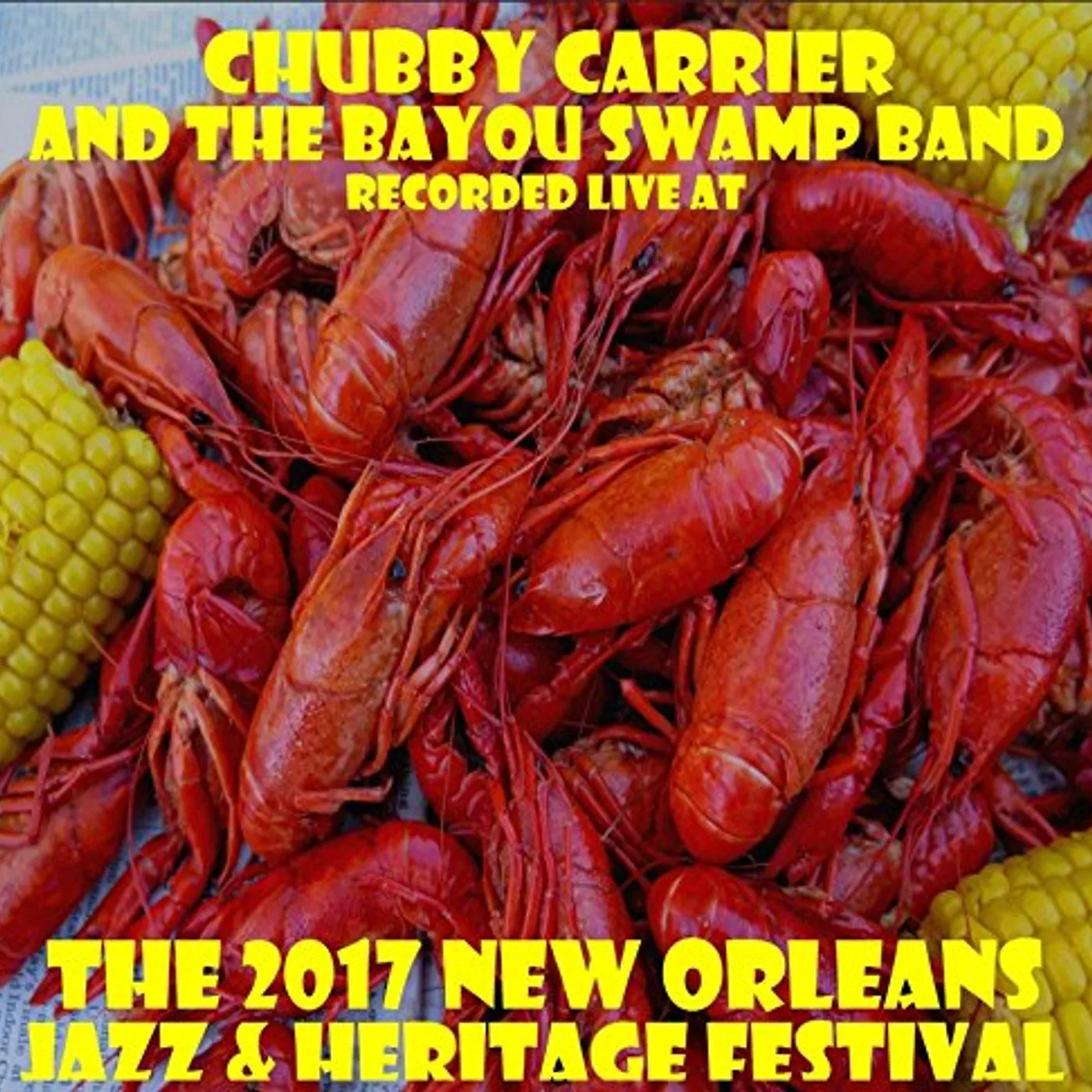 Chubby Carrier LIVE AT JAZZFEST 2017 CD