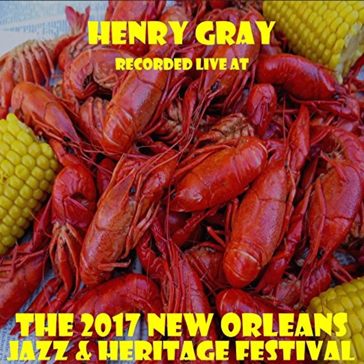 Henry Gray LIVE AT JAZZFEST 2017 CD