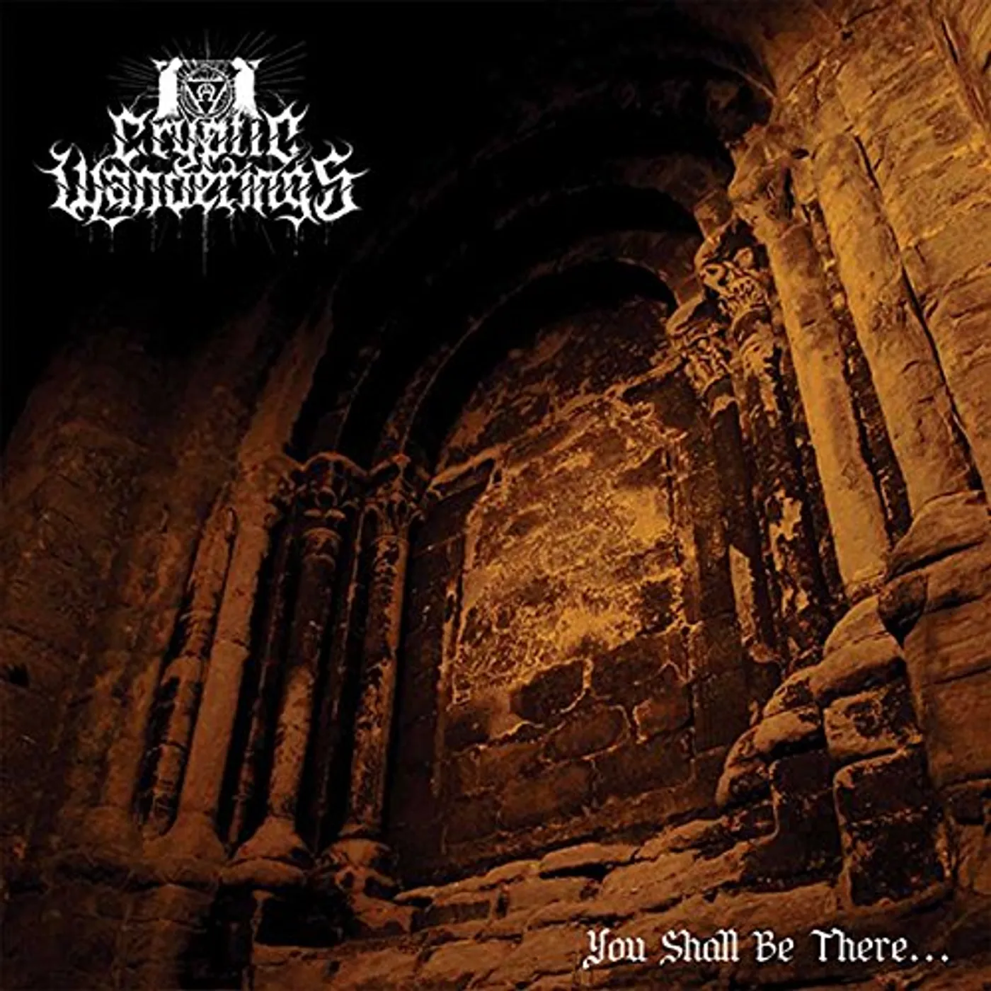 Cryptic Wanderings YOU SHALL BE THERE… CD