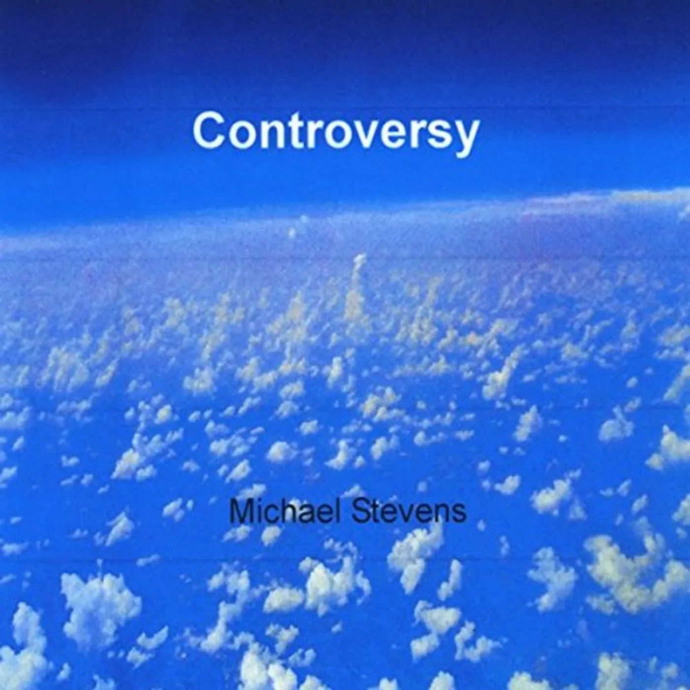 Michael Stevens CONTROVERSY CD