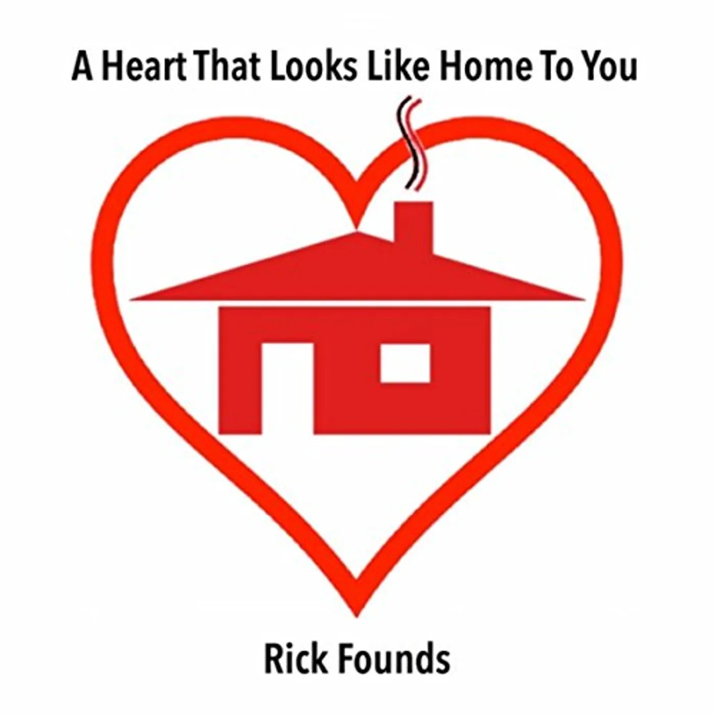 Rick Founds HEART THAT LOOKS LIKE HOME TO YOU CD