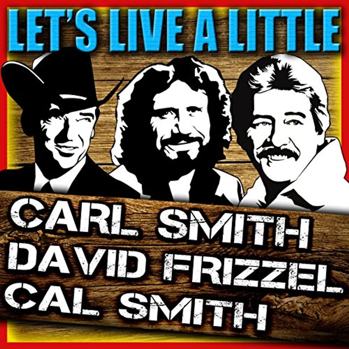Carl Smith LET'S LIVE A LITTLE / SMITH'S THE NAME + 6 BONUS CD