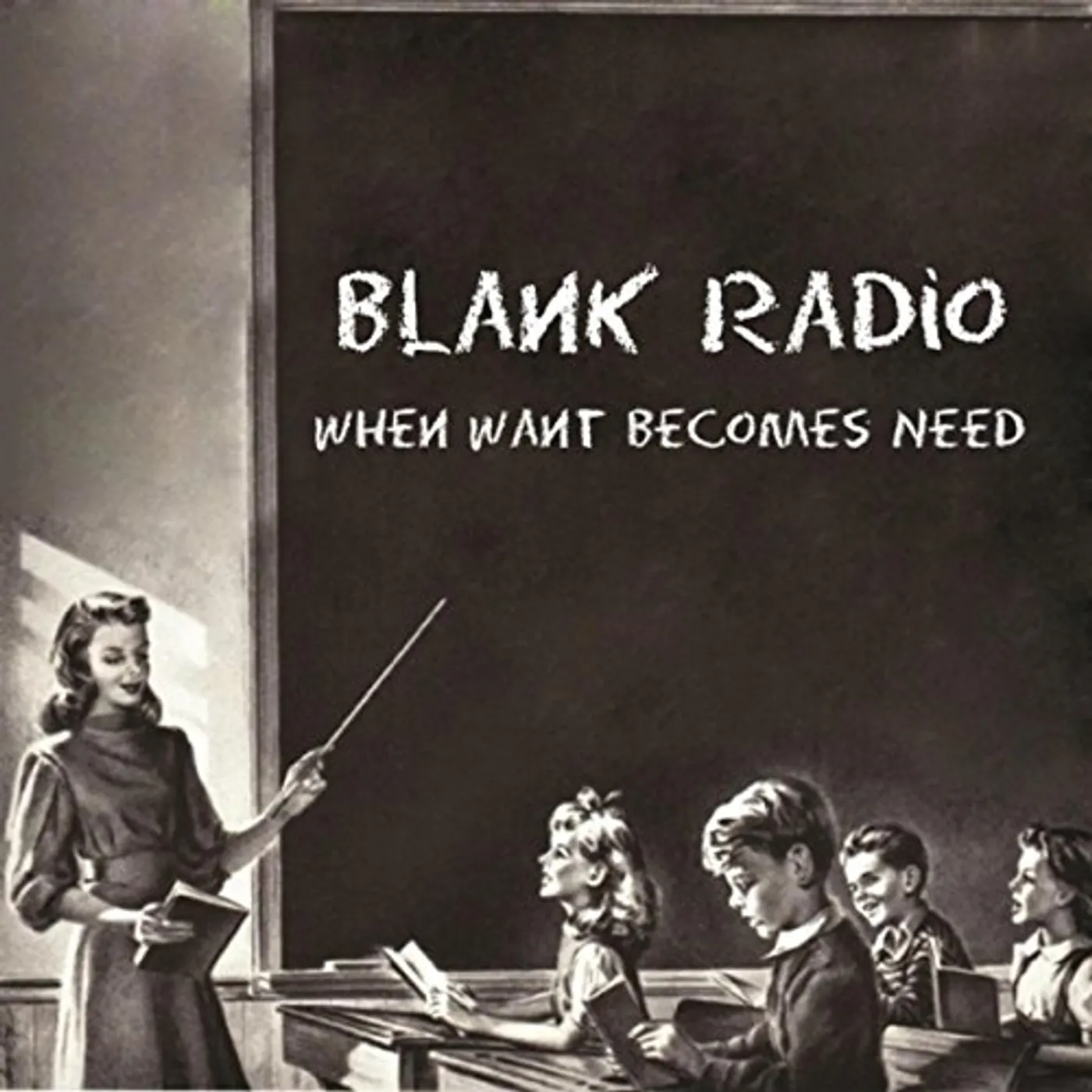 Blank Radio WHEN WANT BECOMES NEED CD