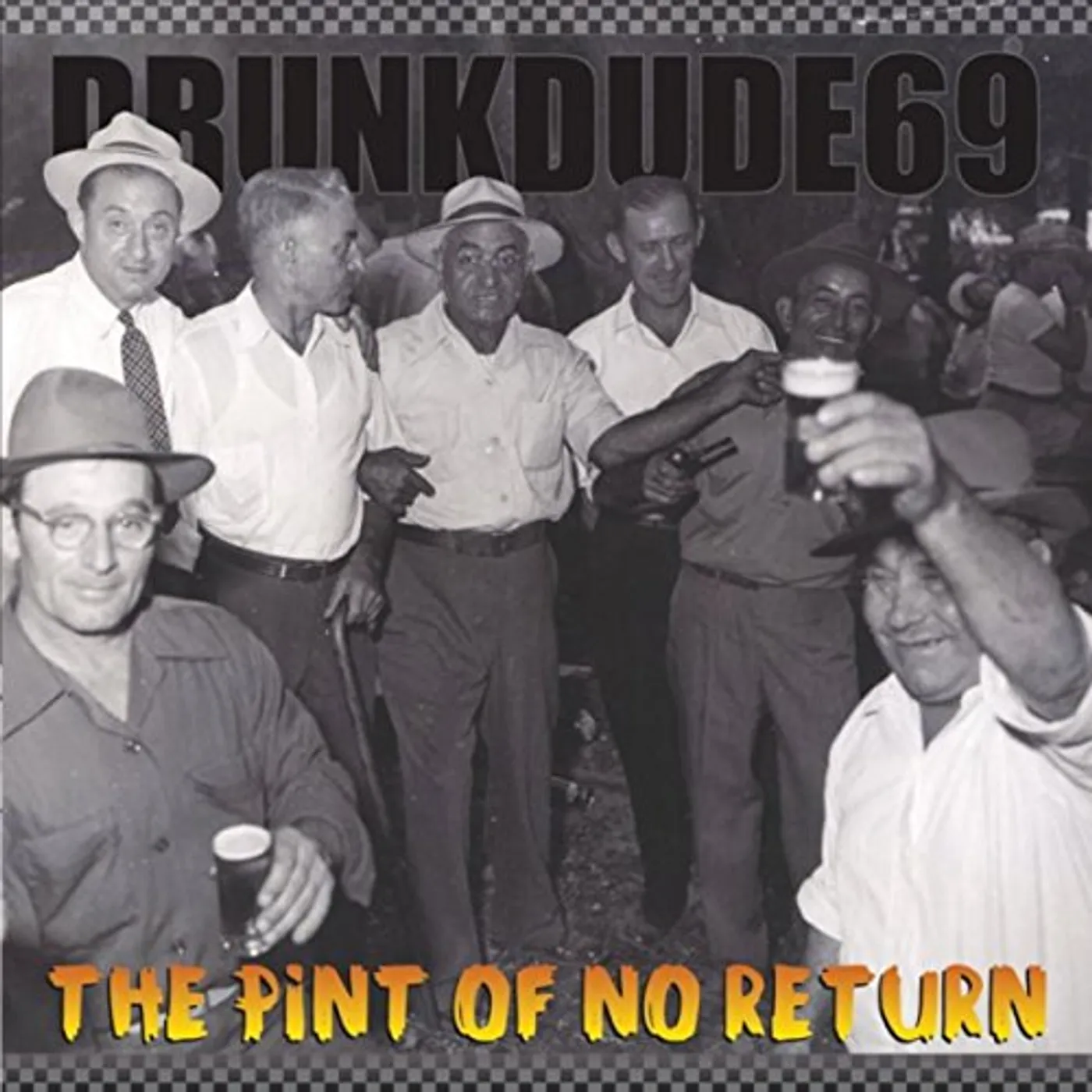 Drunkdude69 PINT OF NO RETURN CD