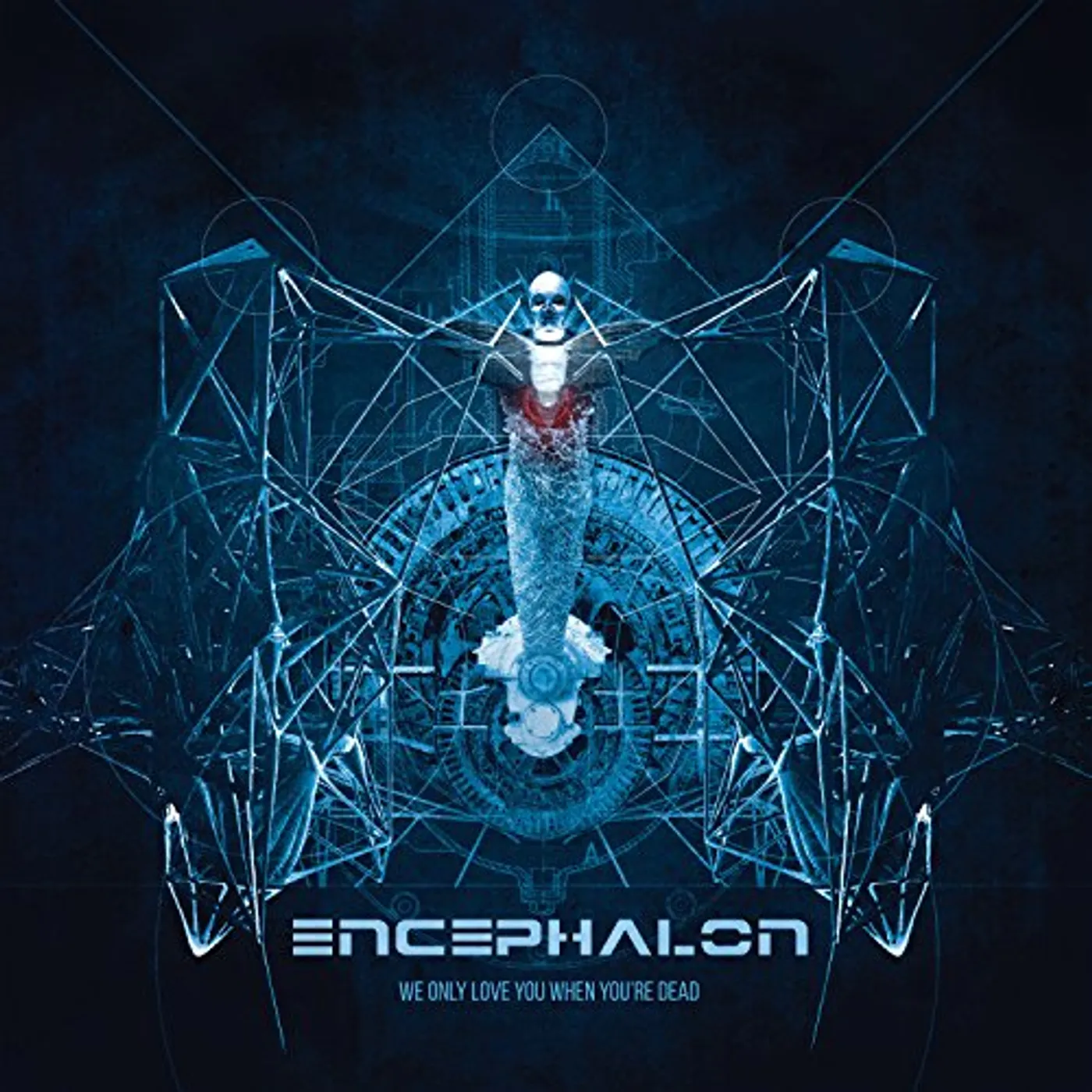Encephalon WE ONLY LOVE YOU WHEN YOU'RE DEAD CD