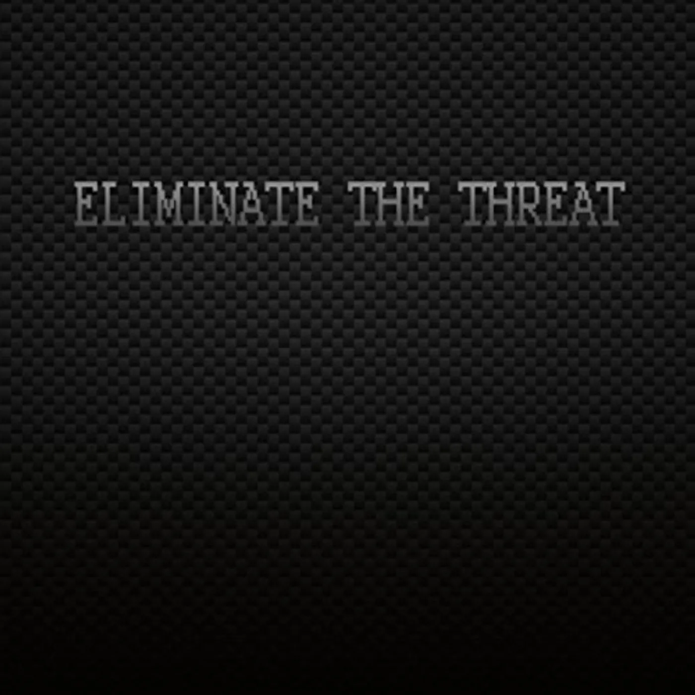 ELIMINATE THE THREAT CD