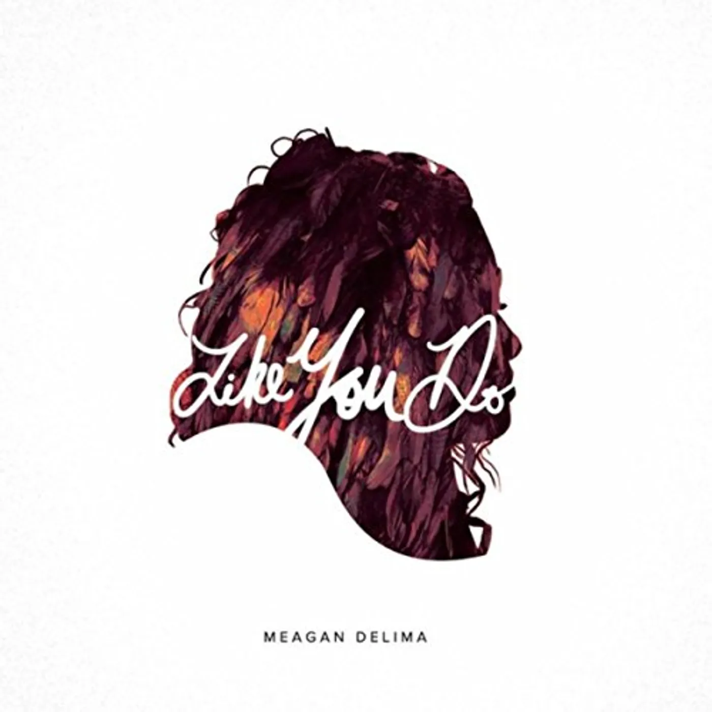 Meagan Delima LIKE YOU DO CD