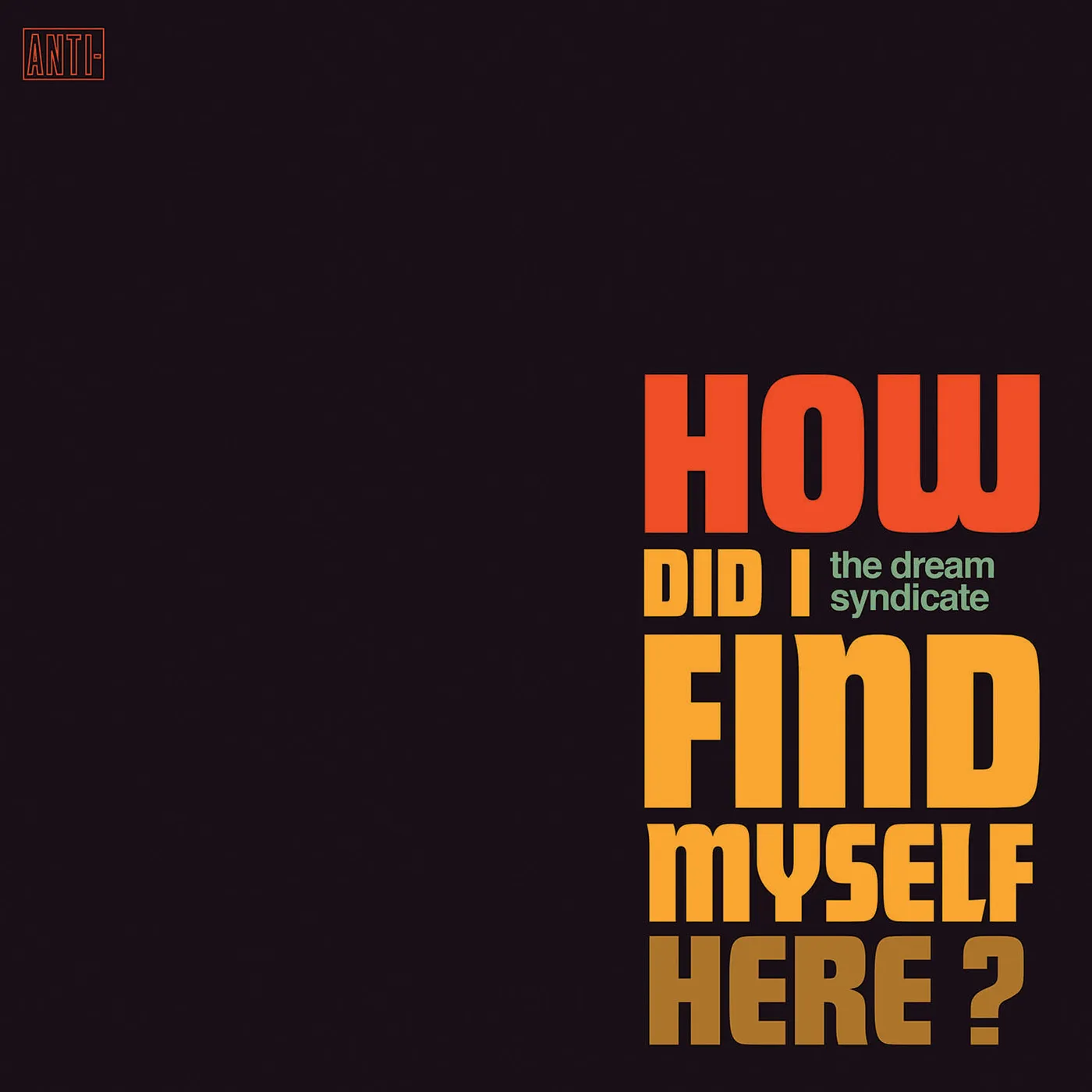 The Dream Syndicate HOW DID I FIND MYSELF HERE Vinyl Record