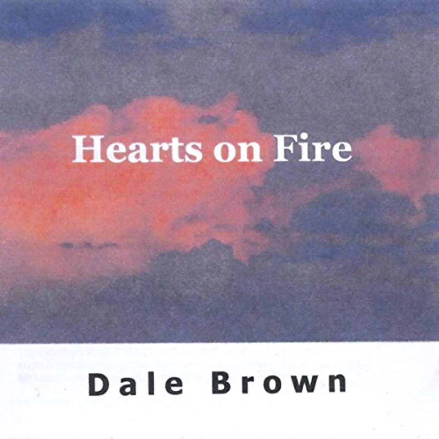 Dale Brown HEARTS ON FIRE CD