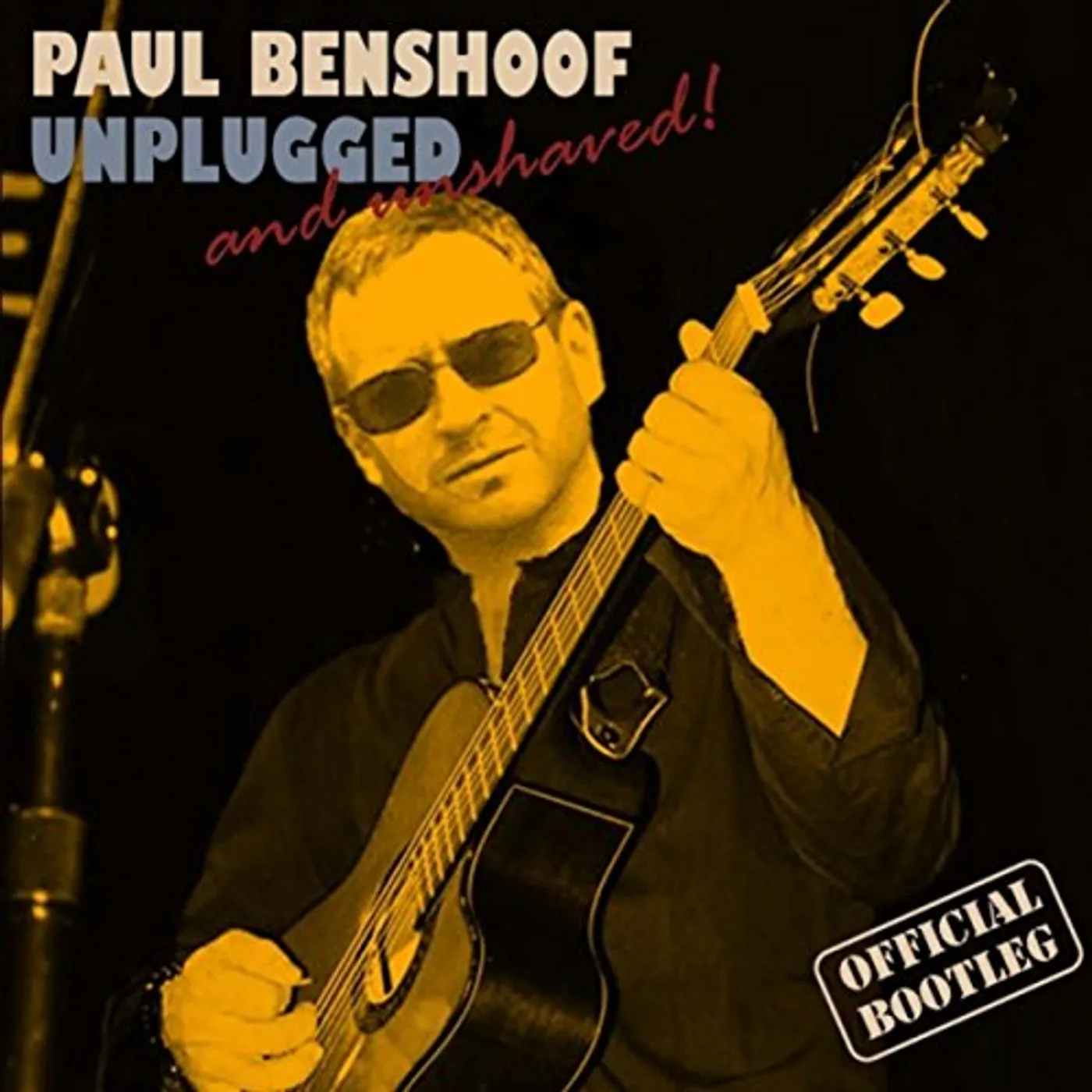 Paul Benshoof UNPLUGGED & UNSHAVED CD
