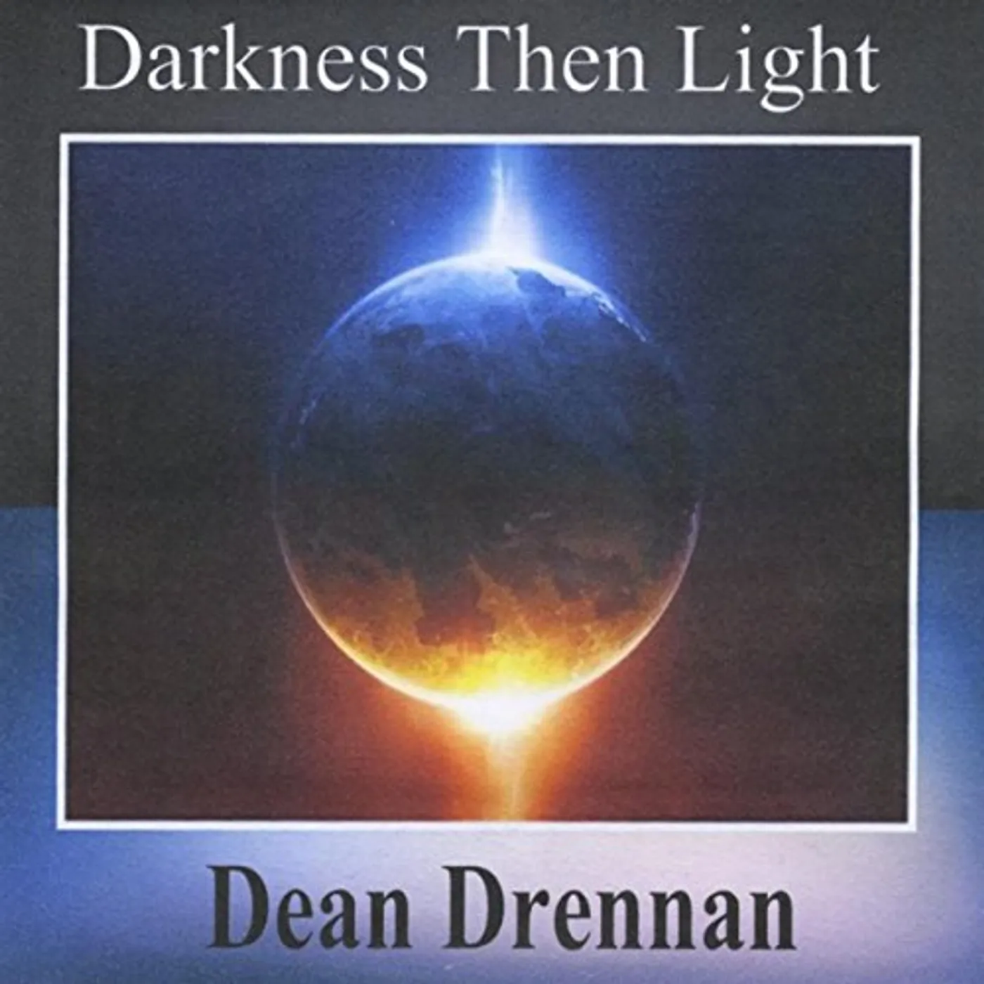 Dean Drennan DARKNESS THEN LIGHT CD