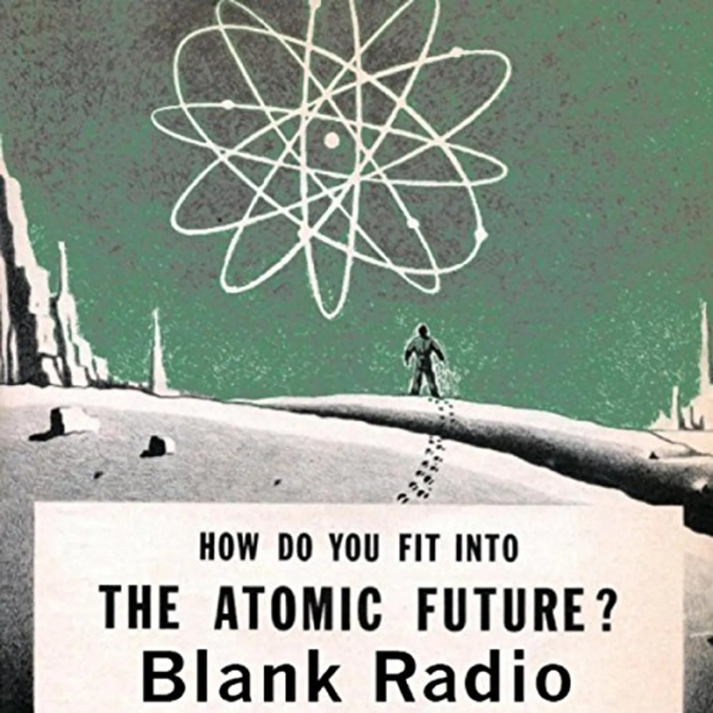 Blank Radio HOW DO YOU FIT INTO THE ATOMIC FUTURE CD