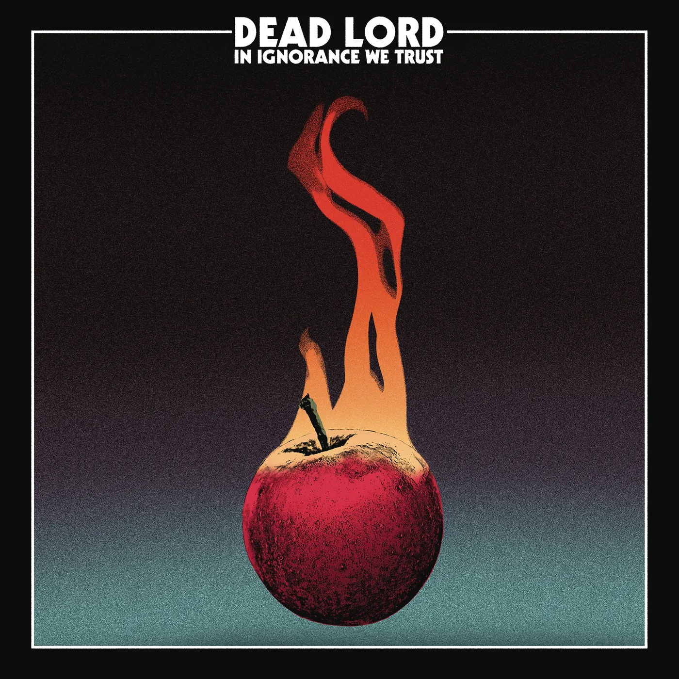 Dead Lord IN IGNORANCE WE TRUST CD