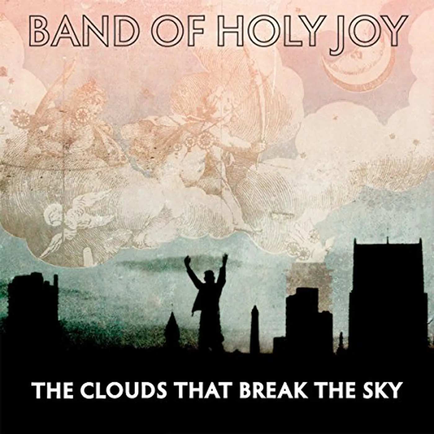 Band of Holy Joy CLOUDS THAT BREAK THE SKY CD