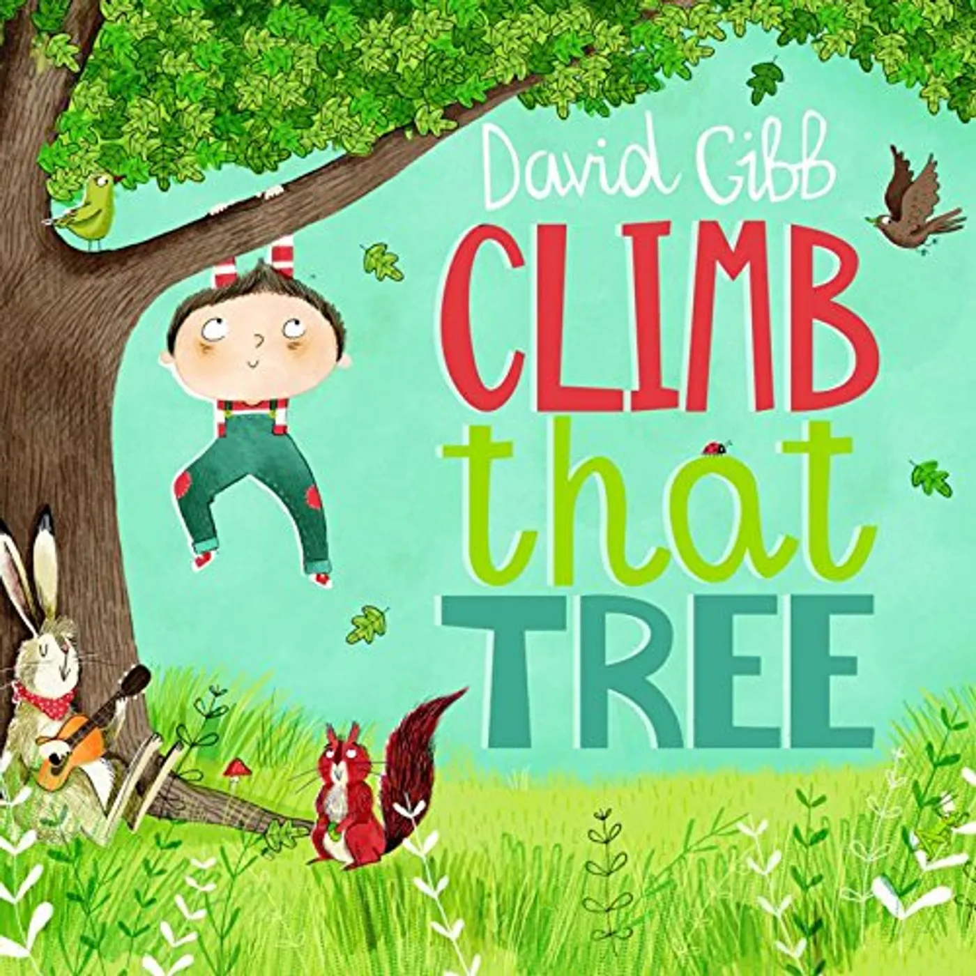 David Gibb CLIMB THAT TREE CD