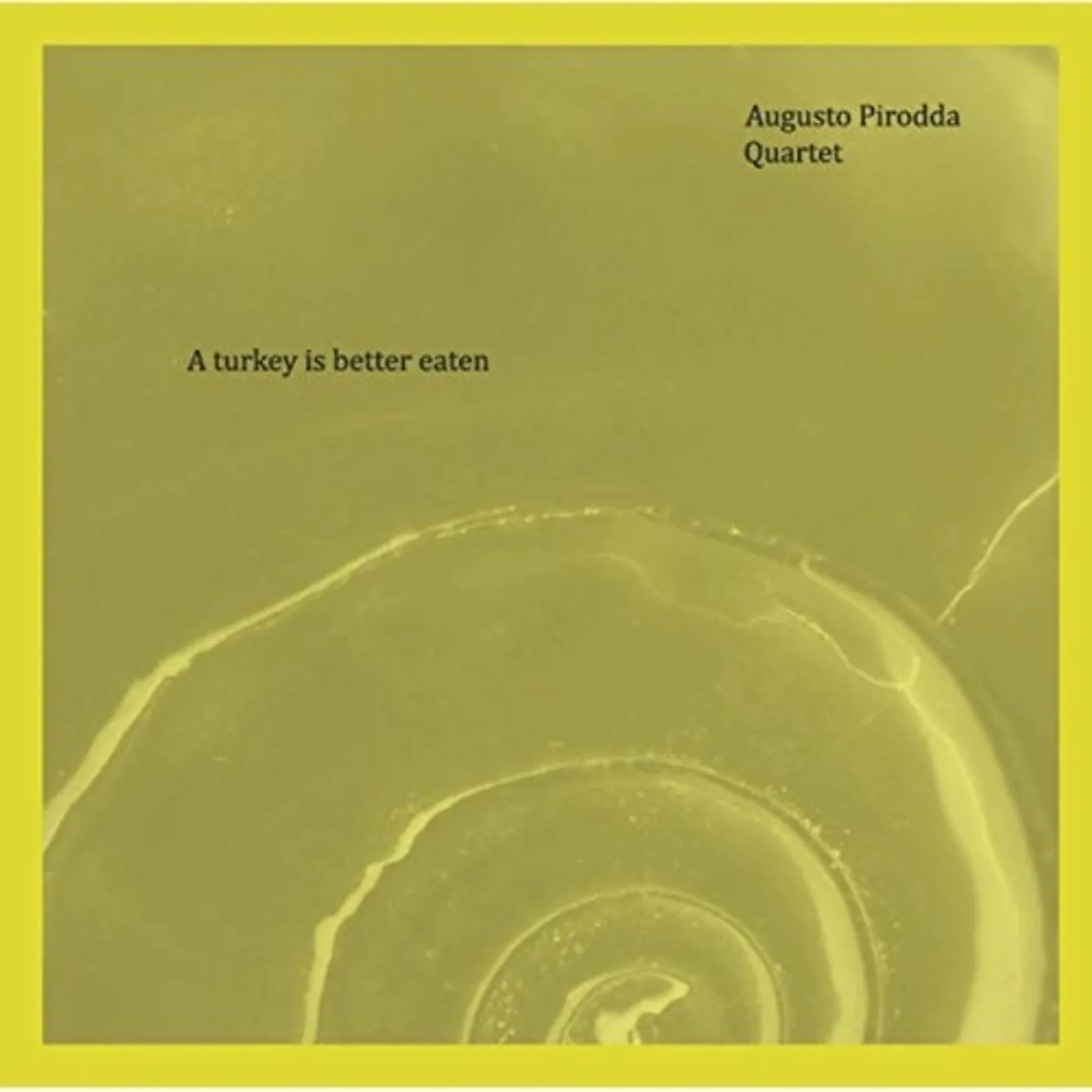 Augusto Pirodda TURKEY IS BETTER EATEN CD