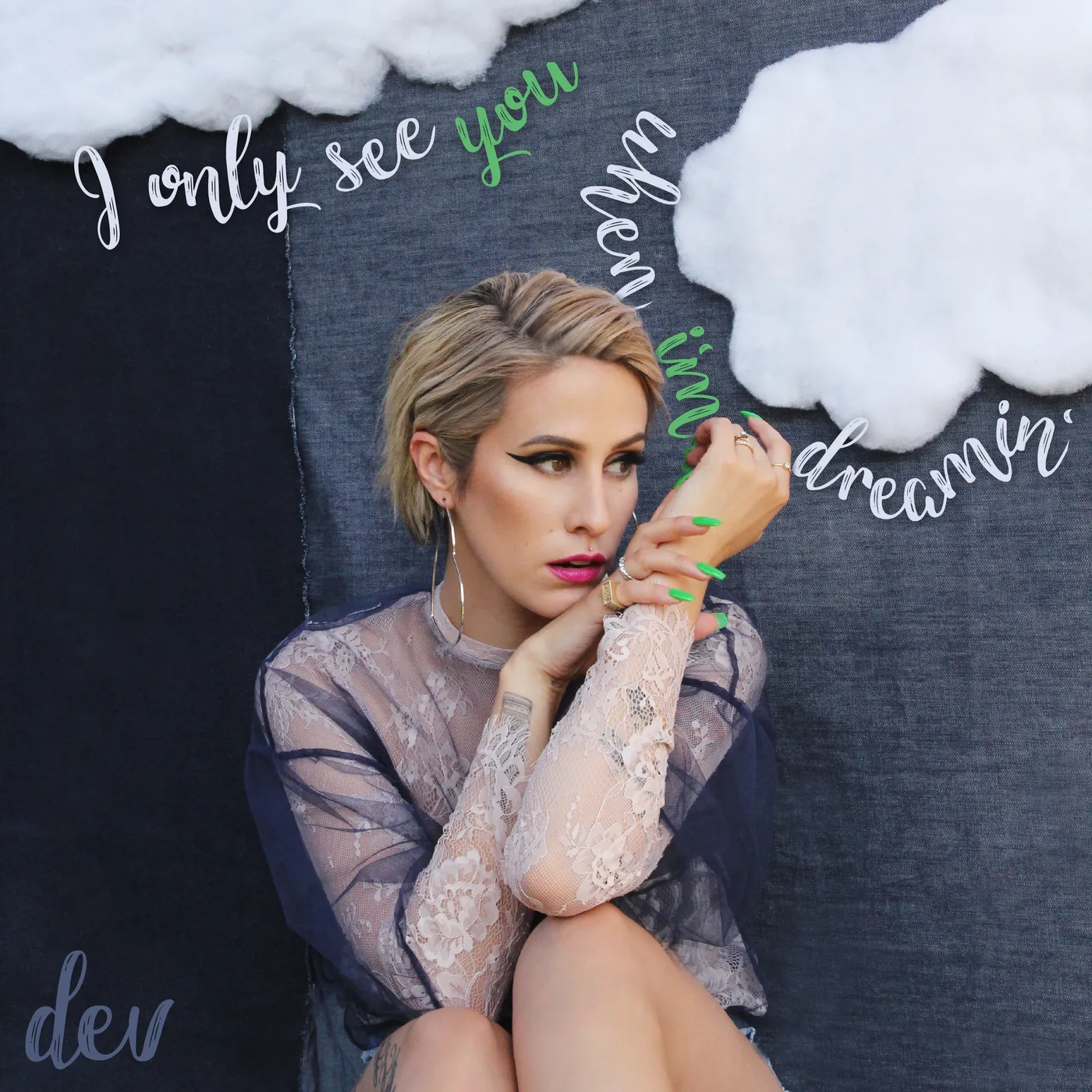 DEV I ONLY SEE YOU WHEN I'M DREAMIN CD
