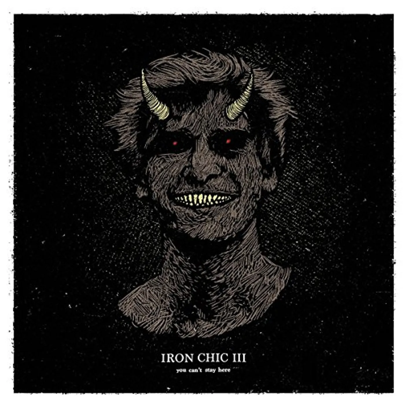 Iron Chic YOU CAN'T STAY HERE CD