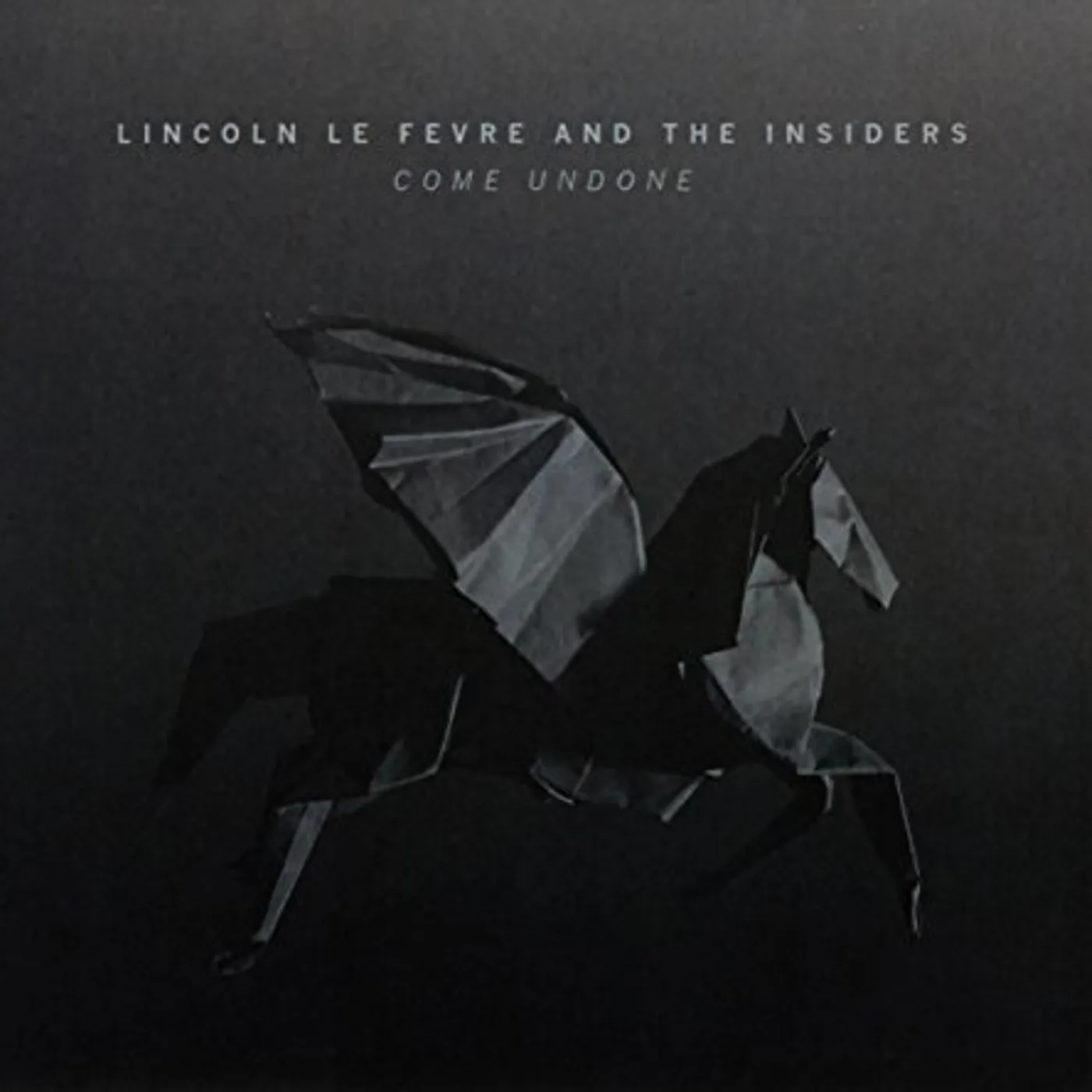 Lincoln Le Fevre & The Insiders COME UNDONE CD