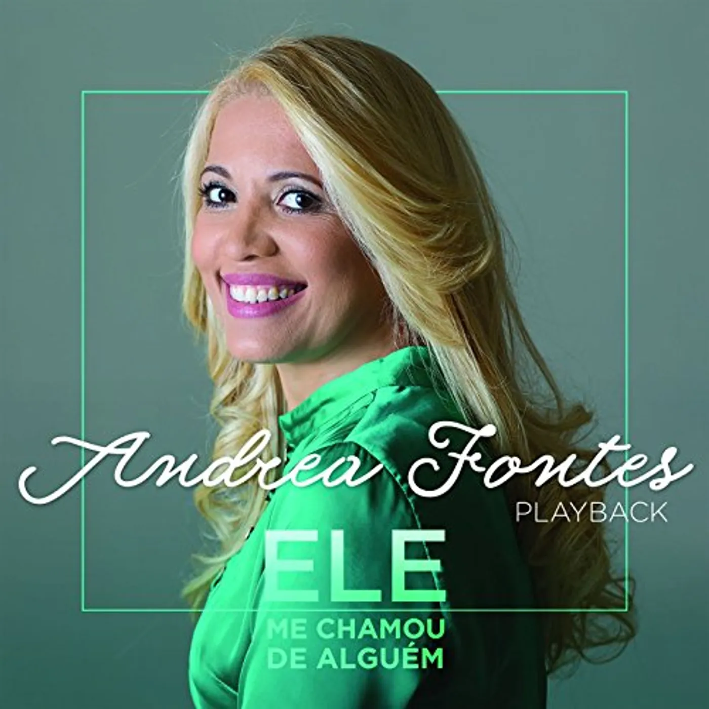Andrea Fontes ELE ME CHAMOU DE ALGUEM (PLAYBACK) CD