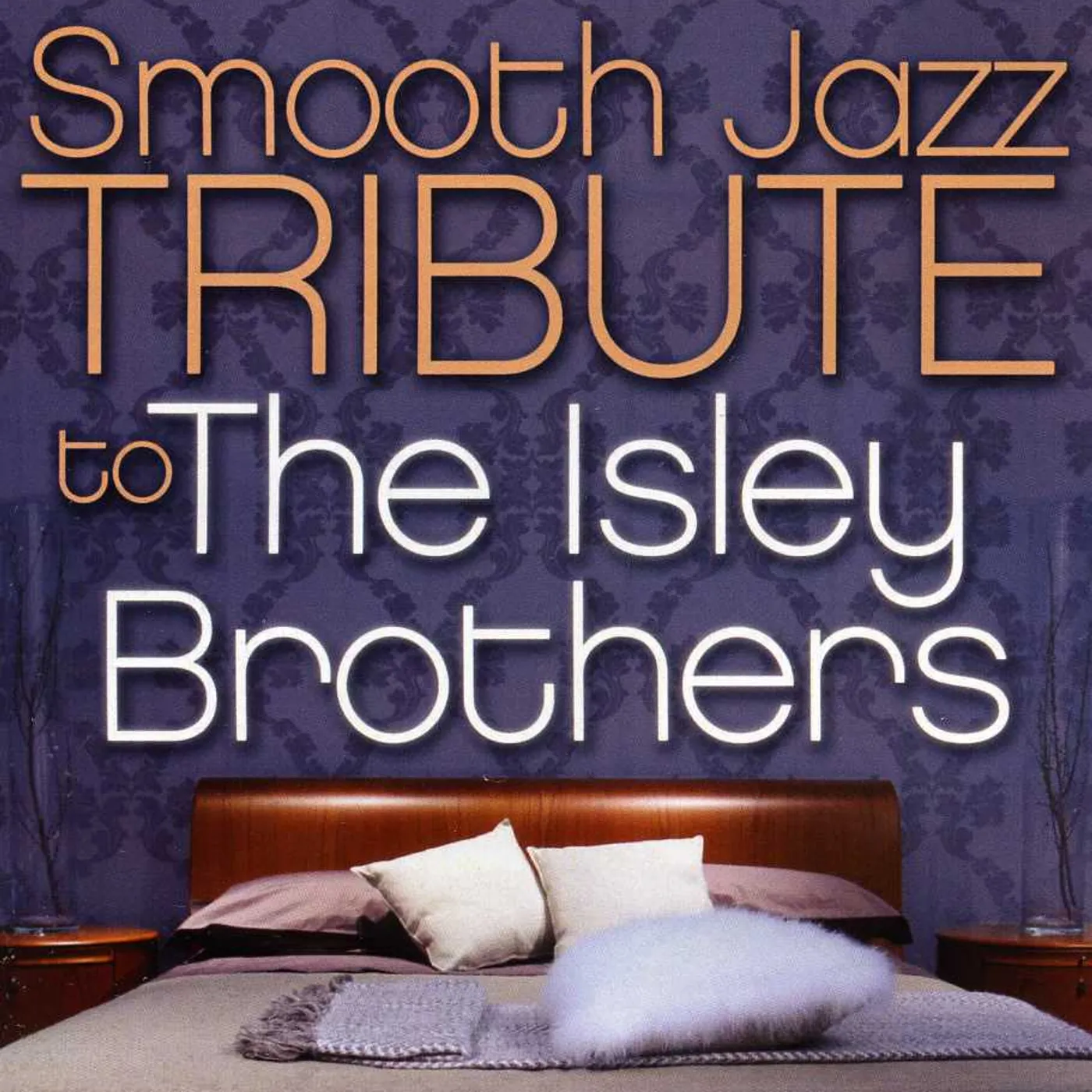 Smooth Jazz All Stars SMOOTH JAZZ TRIBUTE TO THE ISLEY BROTHERS CD