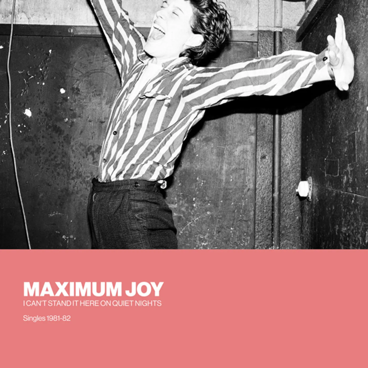 Maximum Joy I CAN'T STAND IT HERE ON QUIET NIGHTS: SINGLES 192 Vinyl Record