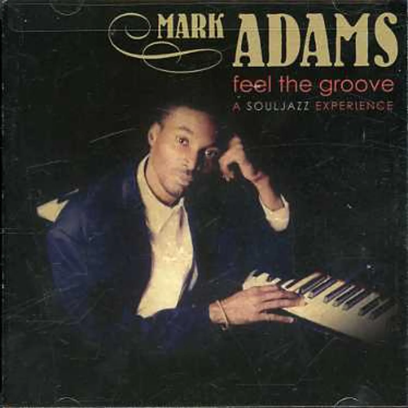 Mark Adams FEEL THE GROOVE: SOULJAZZ EXPERIENCE CD