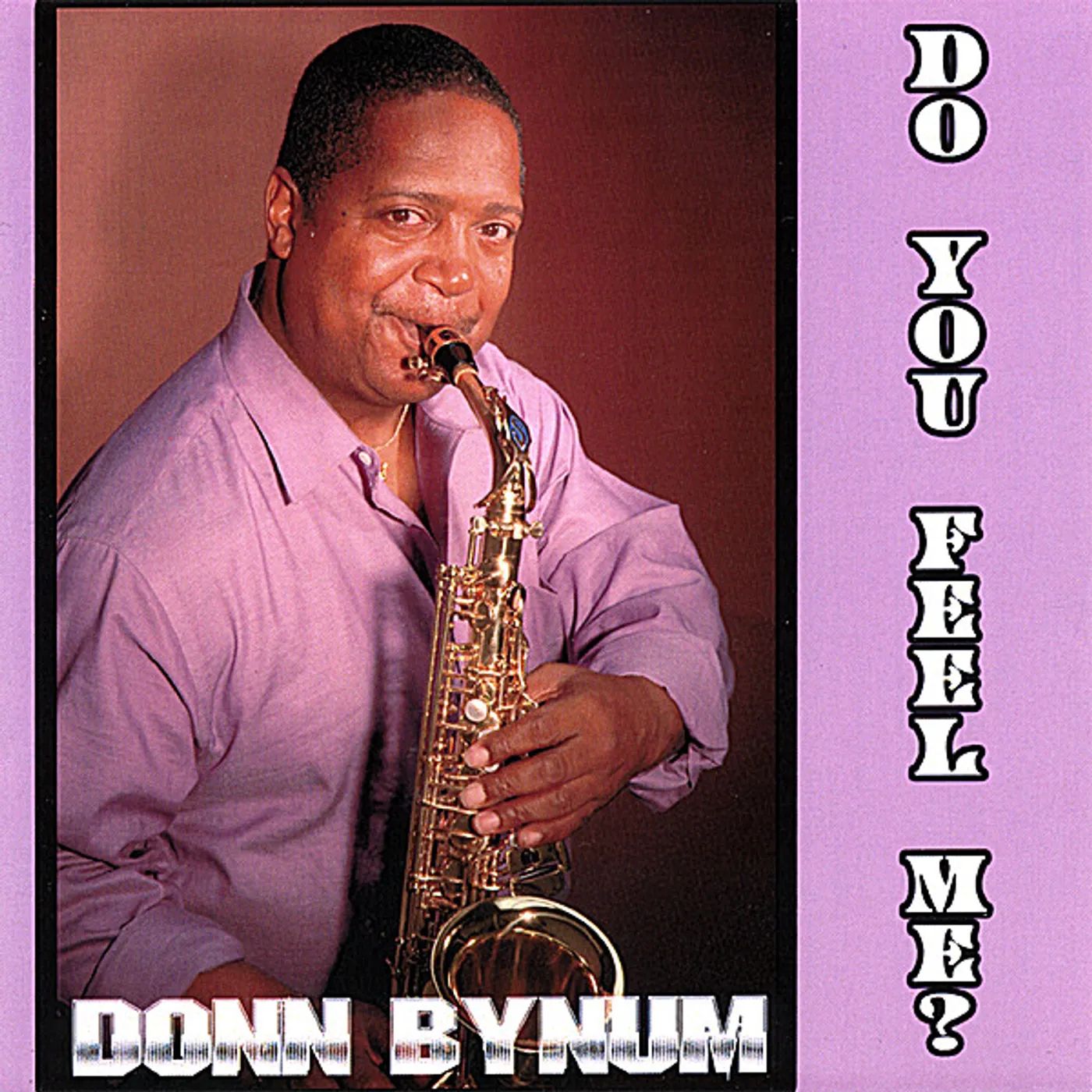 Donn Bynum DO YOU FEEL ME CD