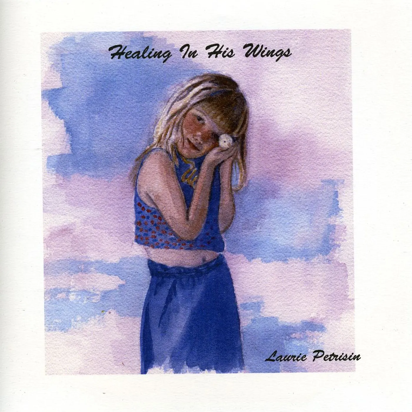 Laurie Petrisin HEALING IN HIS WINGS CD