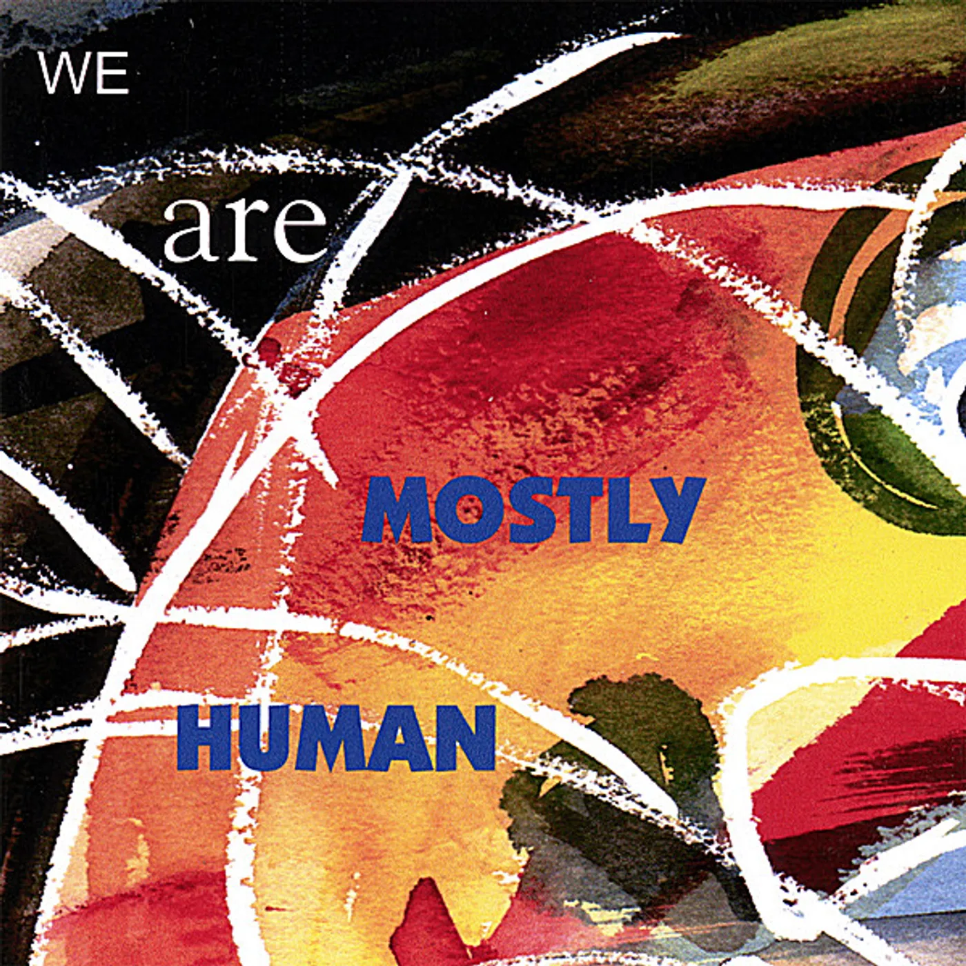 WE ARE MOSTLY HUMAN CD