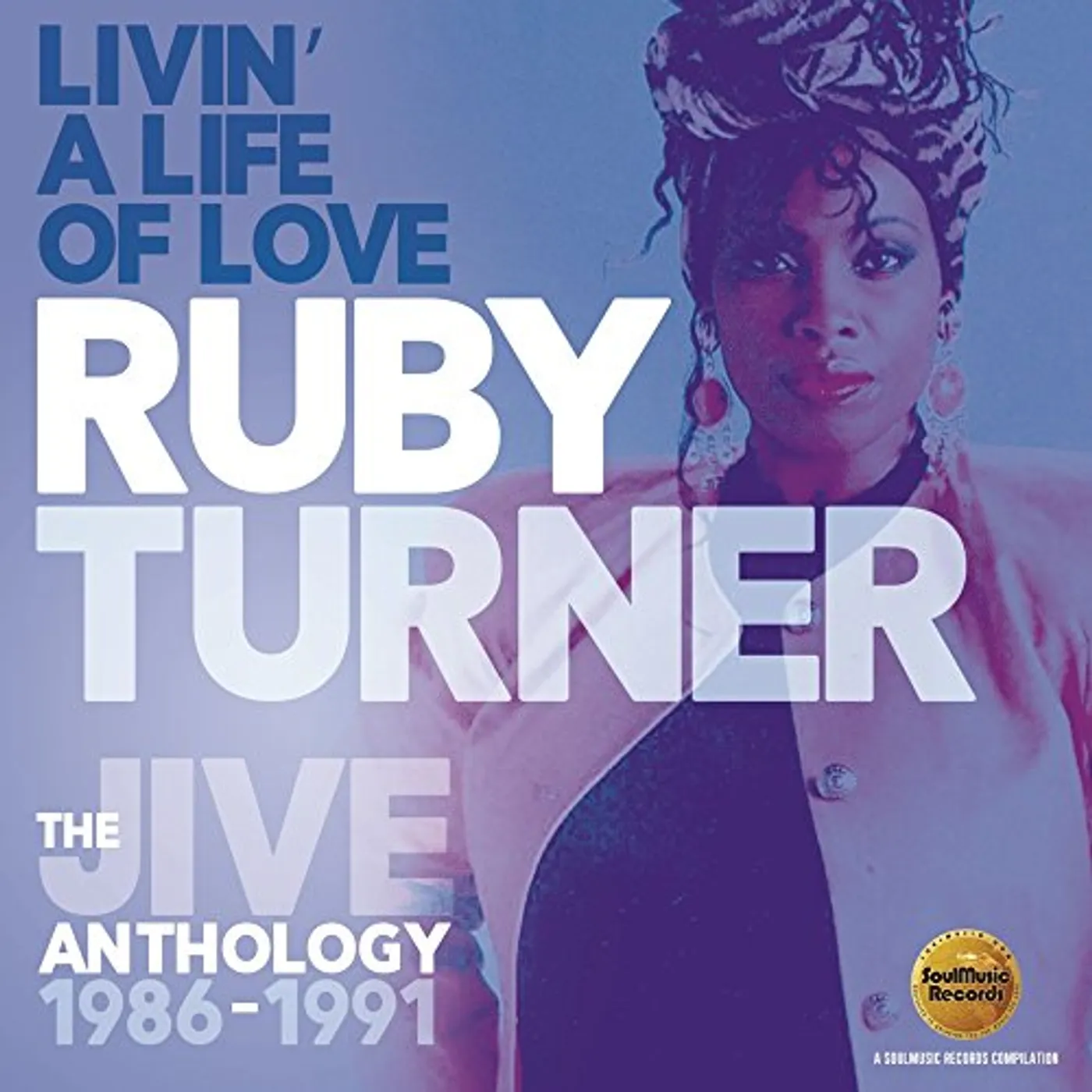 Ruby Turner LIVIN A LIFE OF LOVE: JIVE ANTHOLOGY 1986-1991 CD