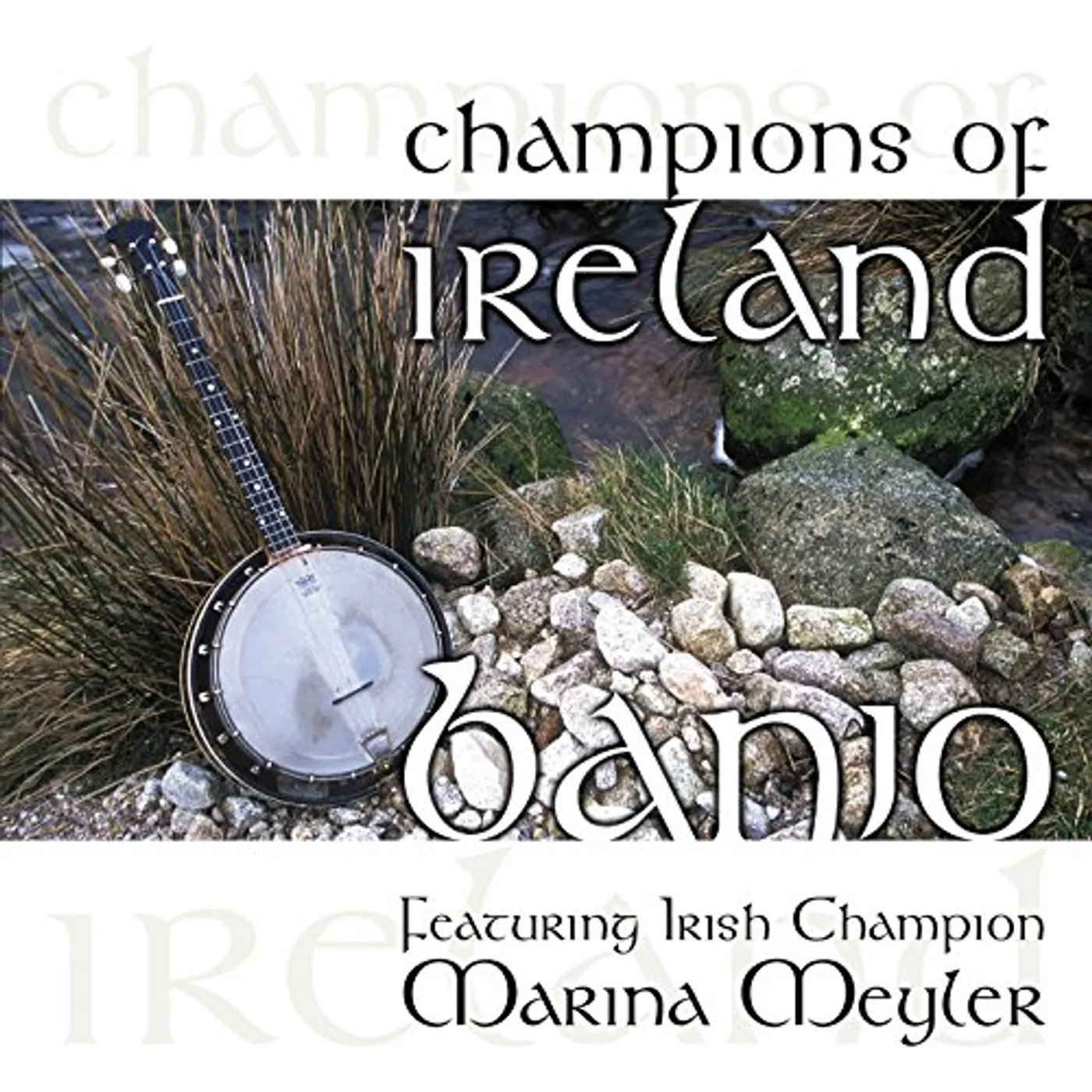 Marina Meyler CHAMPIONS OF IRELAND: BANJO CD