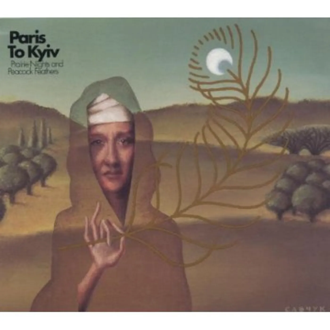 Paris To Kyiv PRAIRIE NIGHTS & PEACOCK FEATHERS CD