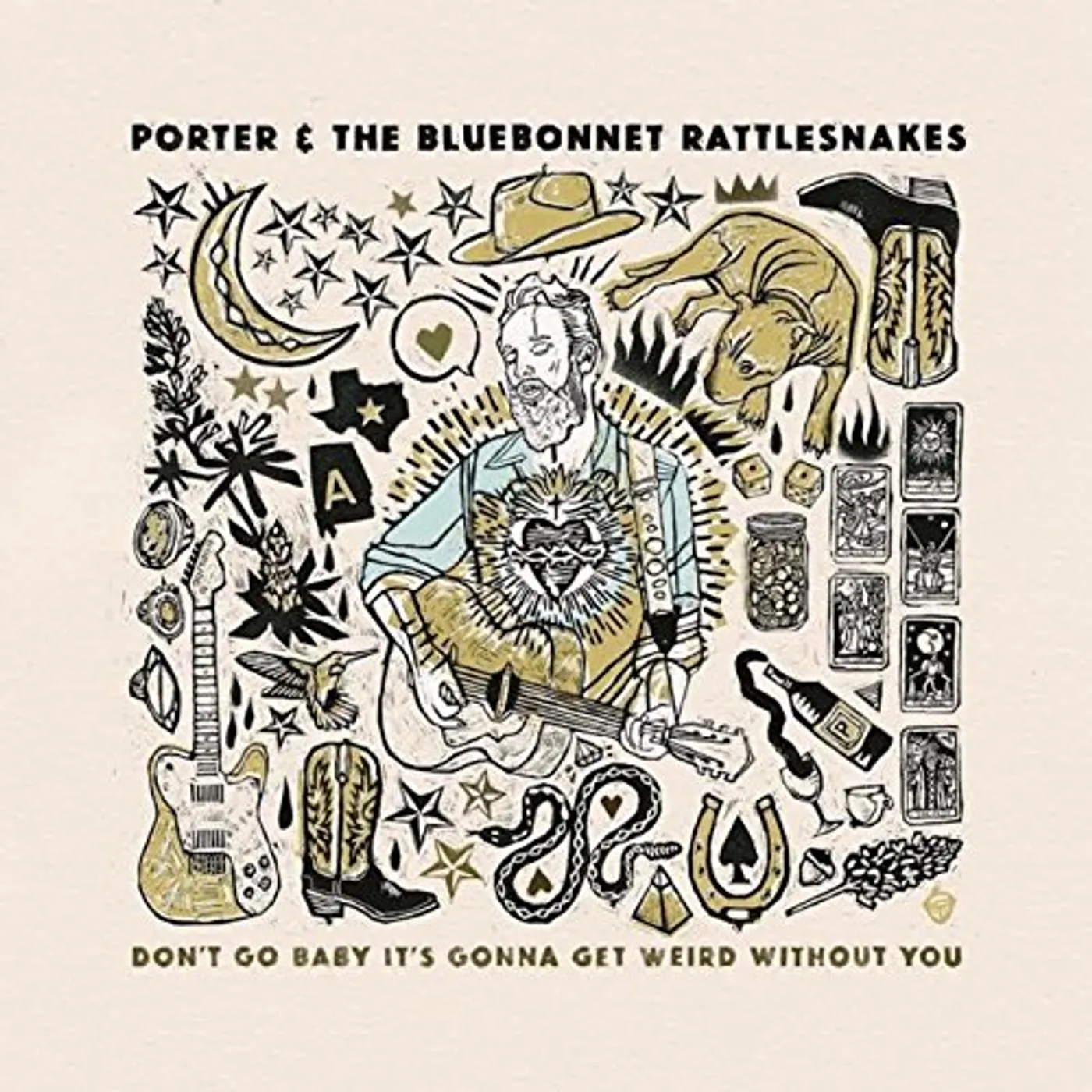 Porter and The Bluebonnet Rattlesnakes DON'T GO BABY IT'S GONNA GET WEIRD WITHOUT YOU CD