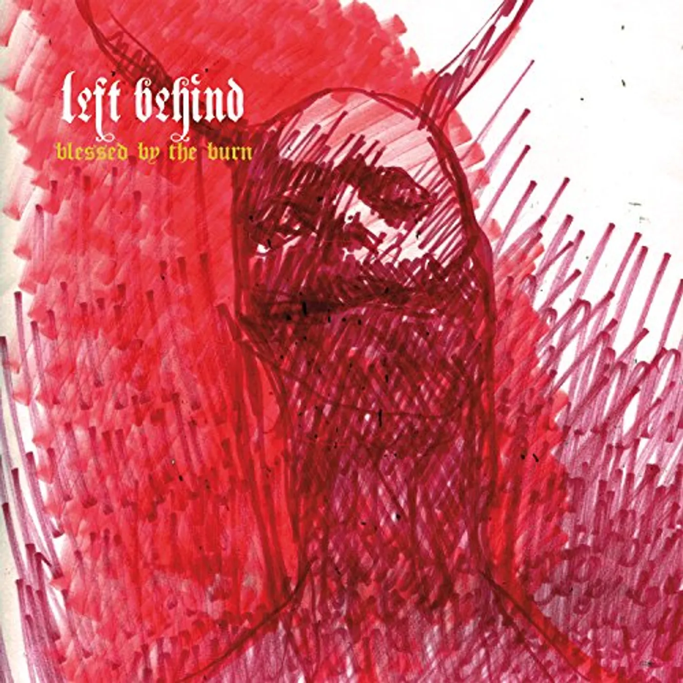 Left Behind Blessed by the Burn Vinyl Record
