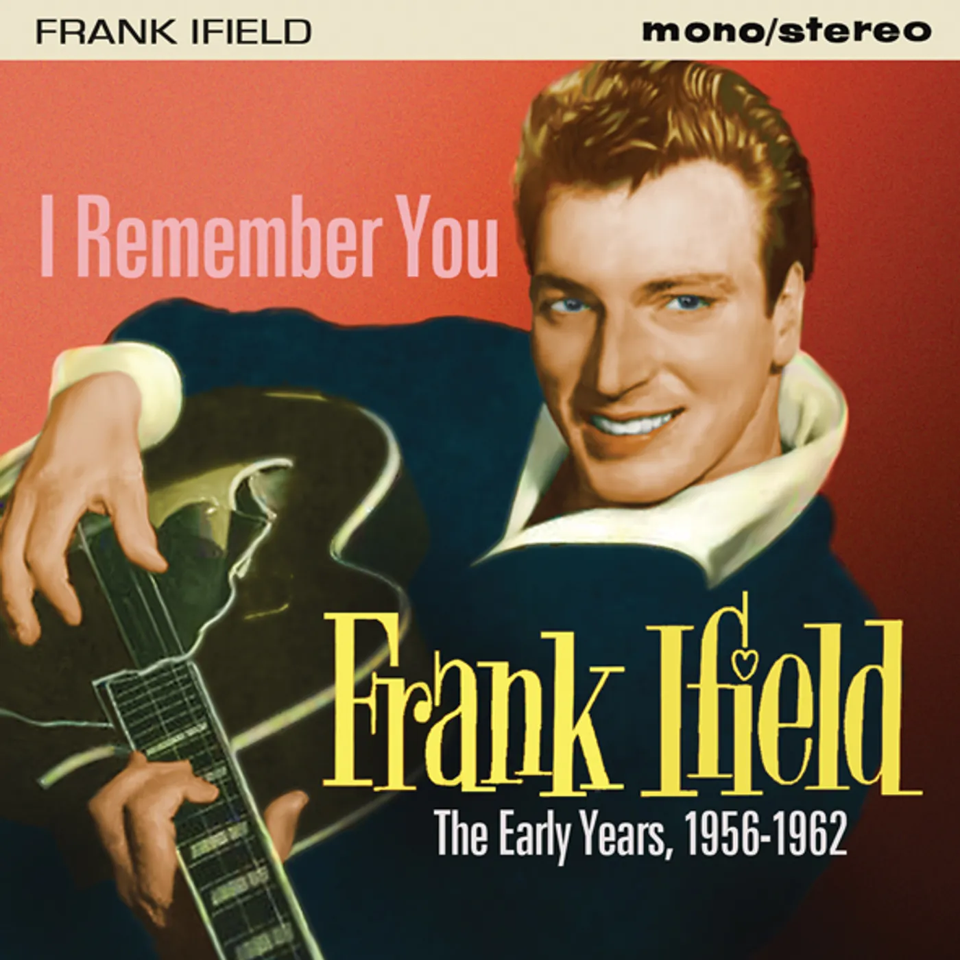 Frank Ifield I REMEMBER YOU: EARLY YEARS 1956-1962 CD