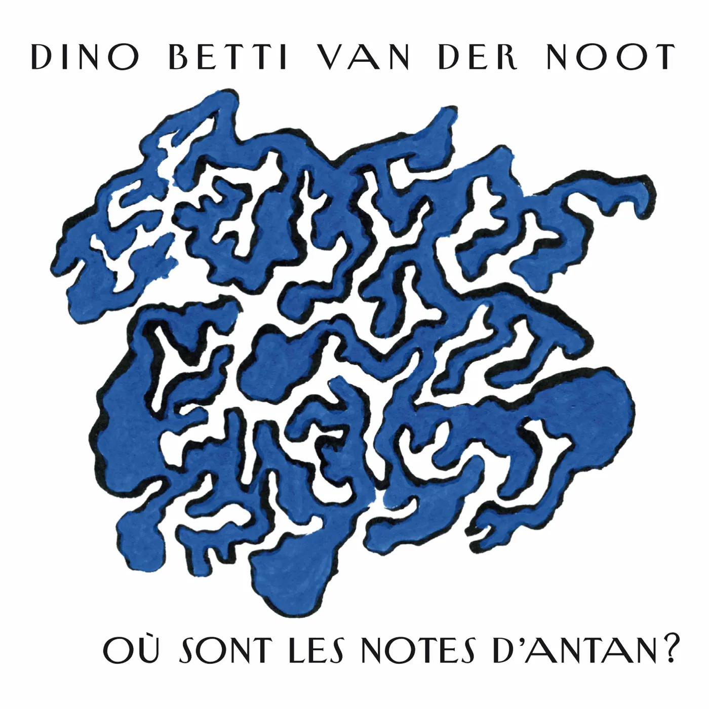 Dino Betti Van Der Noot OU SONT LES NOTES D'ANTAN CD