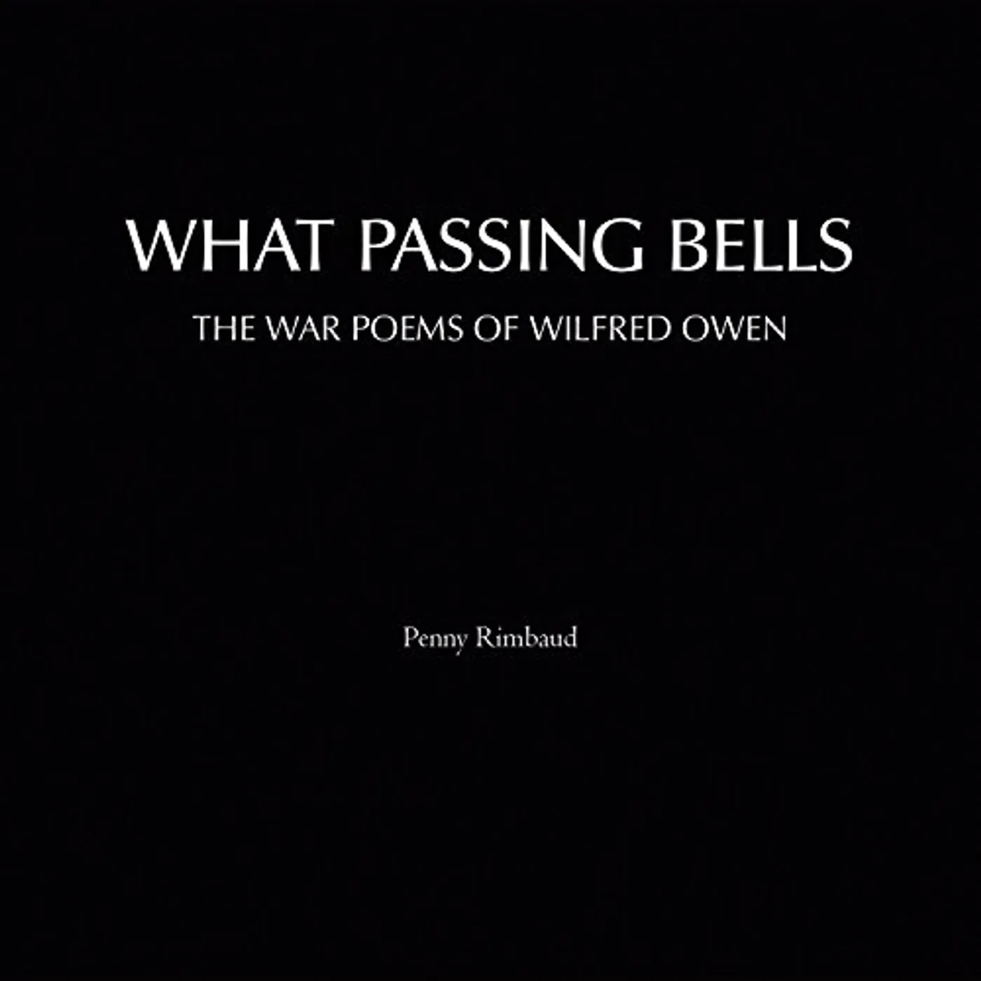 Penny Rimbaud WHAT PASSING BELLS CD