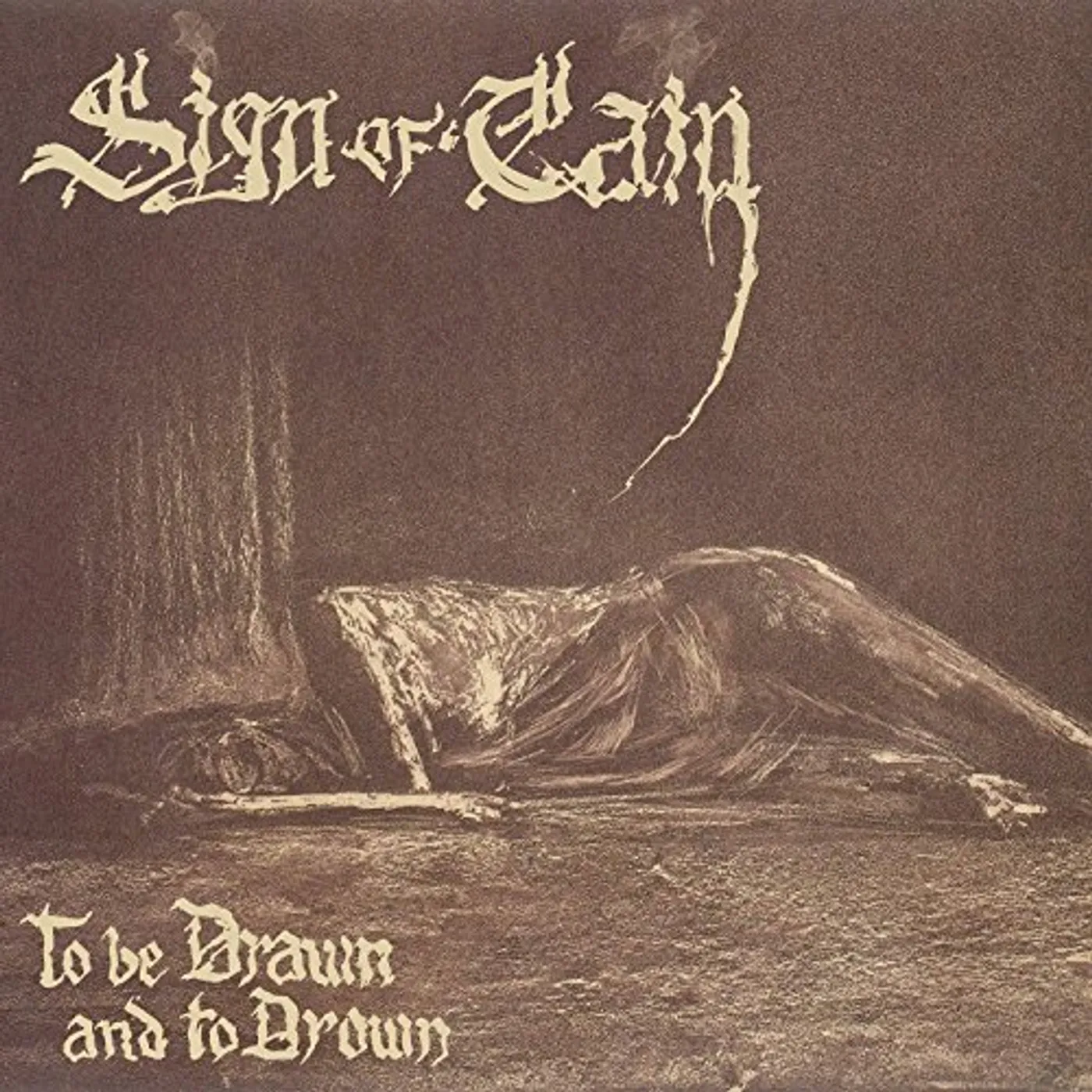 Sign of Cain TO BE DRAWN AND TO DROWN CD