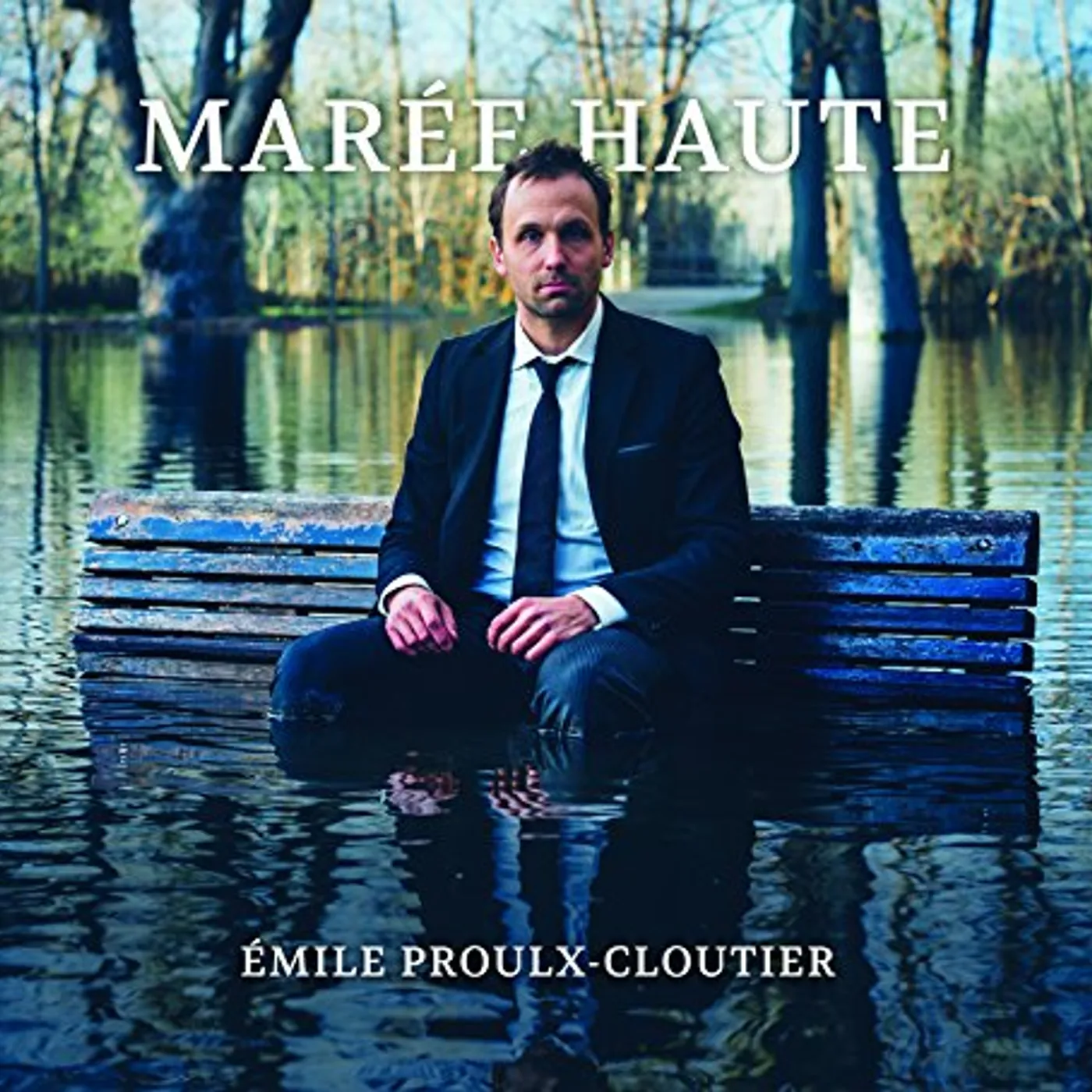 Émile Proulx-Cloutier MAREE HAUTE: EN CONCERT AU THEATRE OUTREMONT CD
