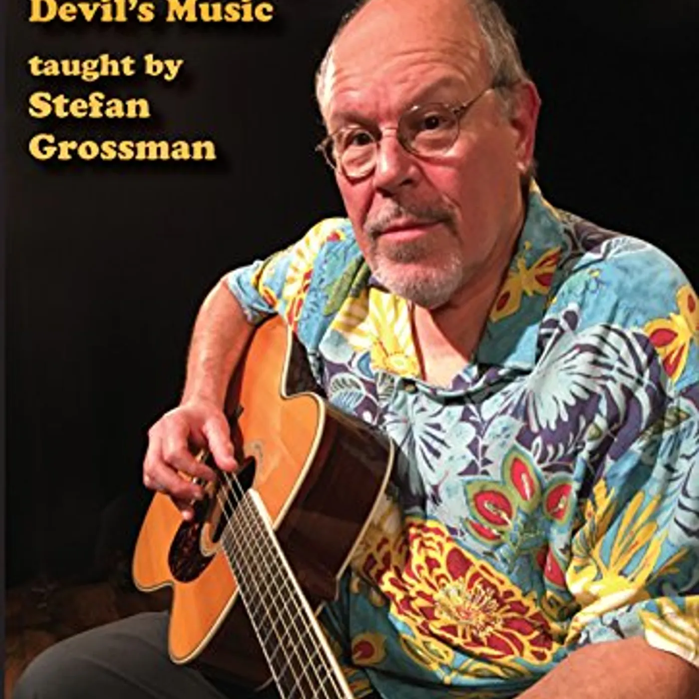 Stefan Grossman LET'S GO GET STONED: FINGERPICKING DEVIL'S MUSIC DVD