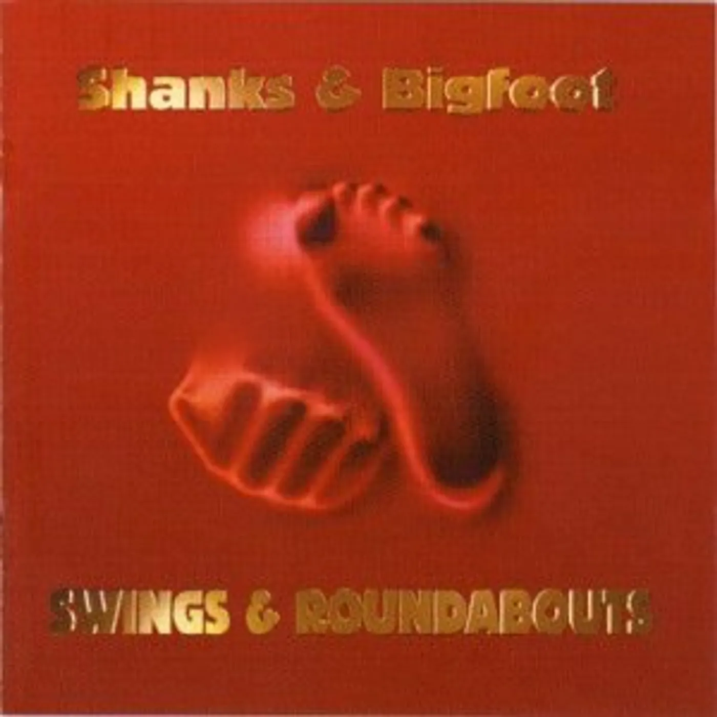 Shanks & Bigfoot SWINGS & ROUNDABOUTS CD