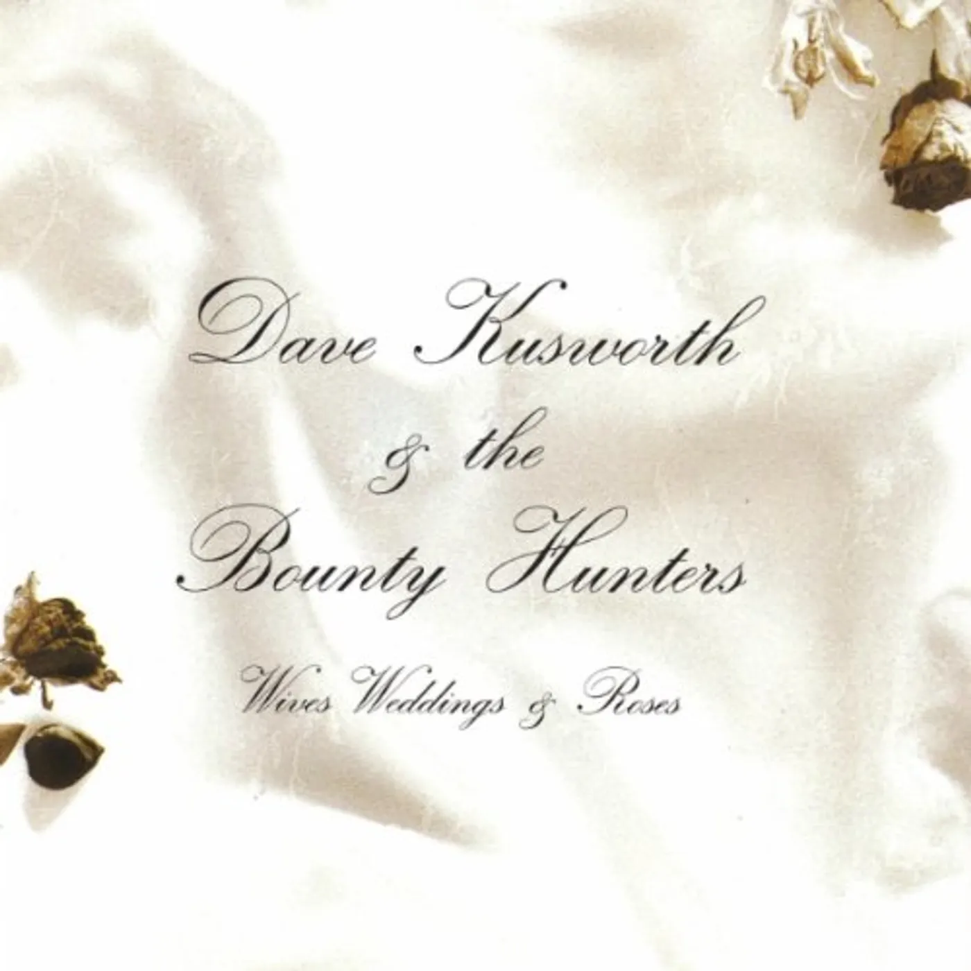 Dave Kusworth and The Bounty Hunters WIVES WEDDINGS & ROSES Vinyl Record